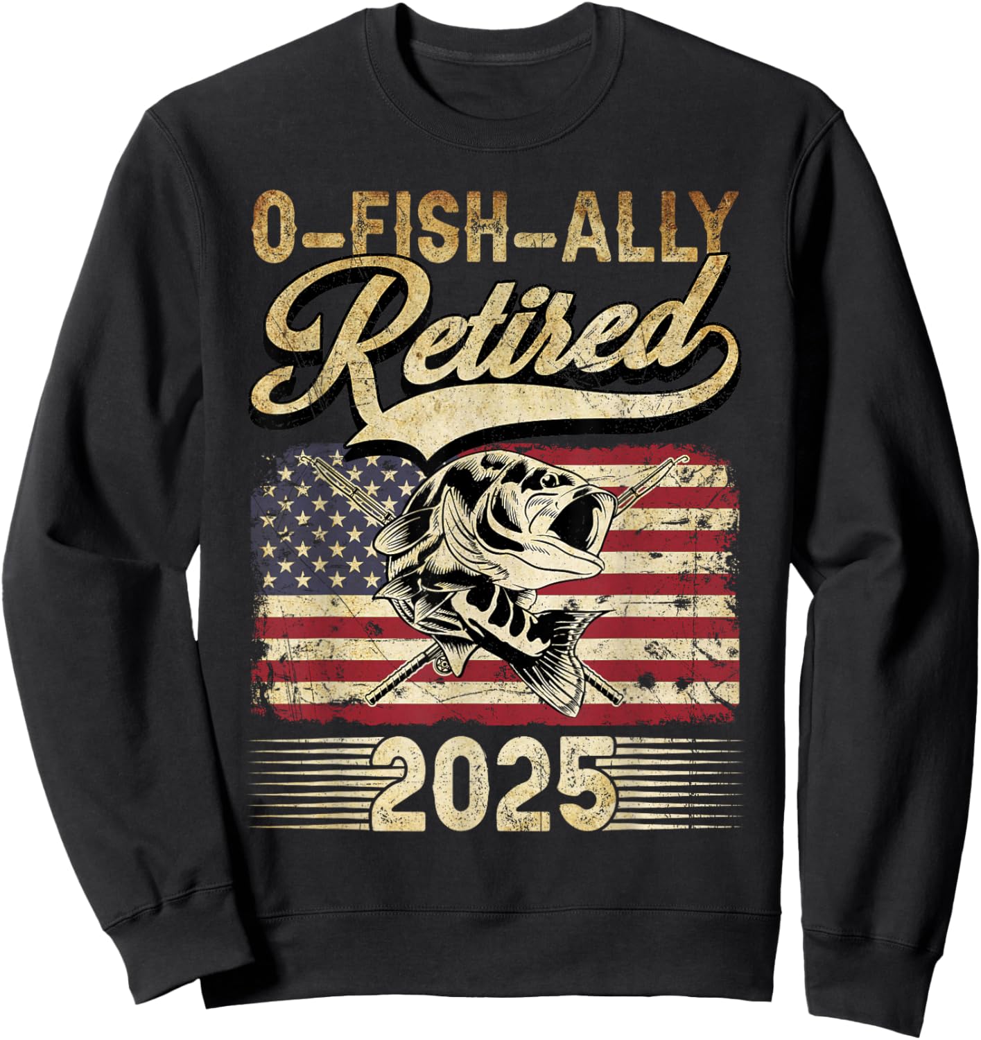 Oh Fish Ally Retired 2025 Funny Fishing Retirement Gifts Men Sweatshirt - Sweatshirt | Black