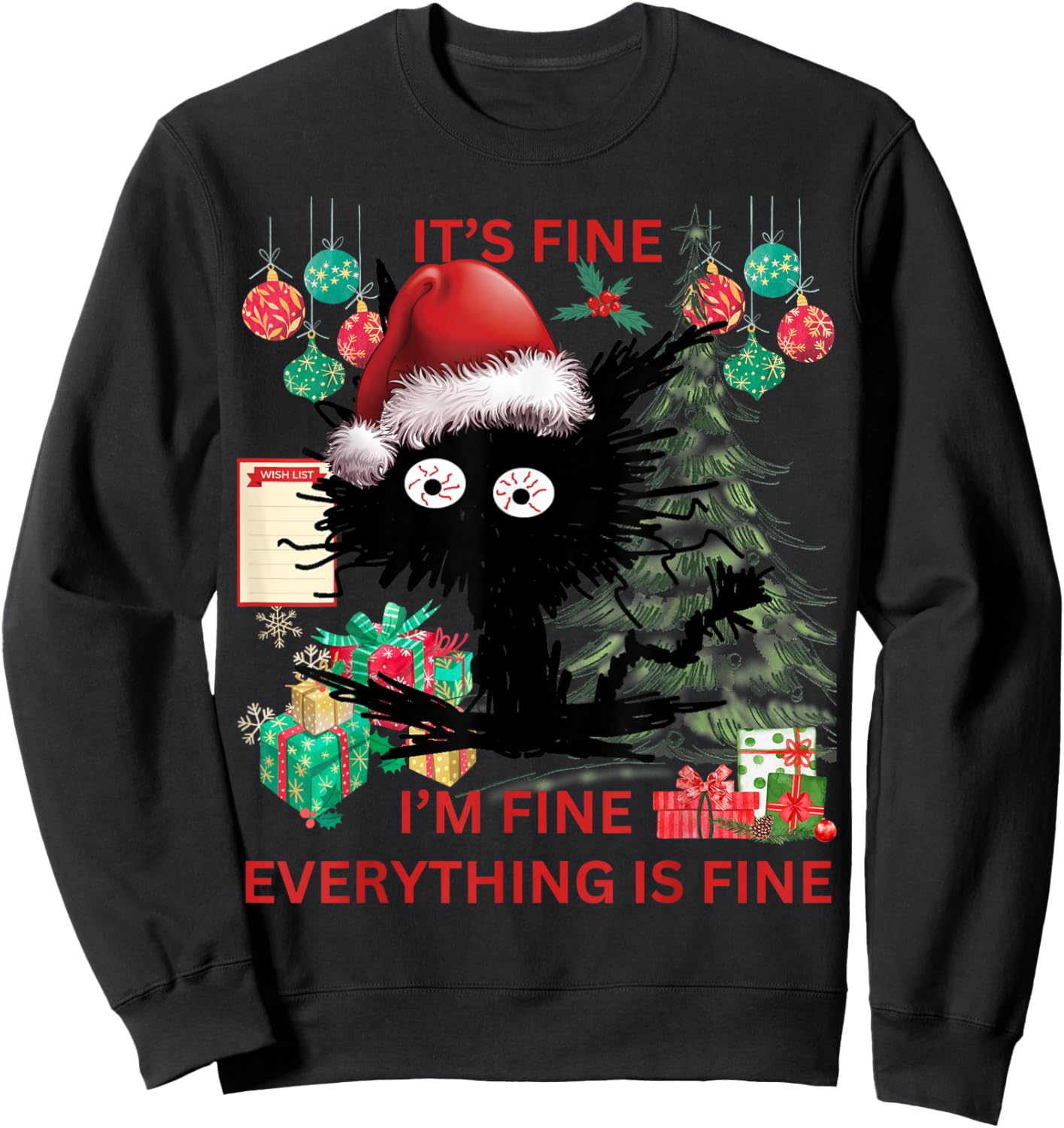 Christmas List Its fine I'm fine sarcastic black cat Sweatshirt - Sweatshirt | Black