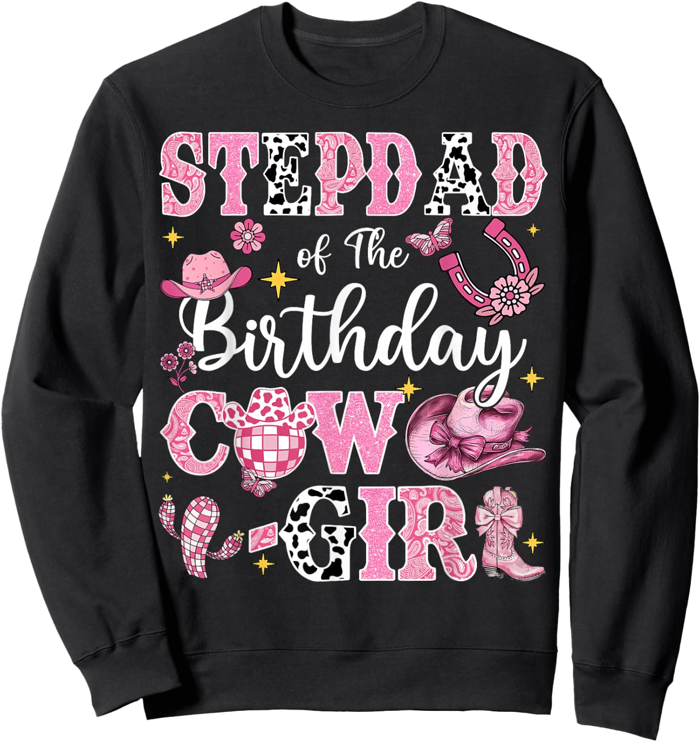 StepDad Of The Birthday Cow-Girl Rodeo StepDad Bday Party Sweatshirt - Sweatshirt | Black