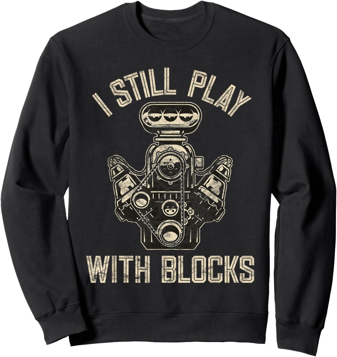 I Still Play With Blocks Racing | Maintenance Man Gift Sweatshirt - Sweatshirt | Black
