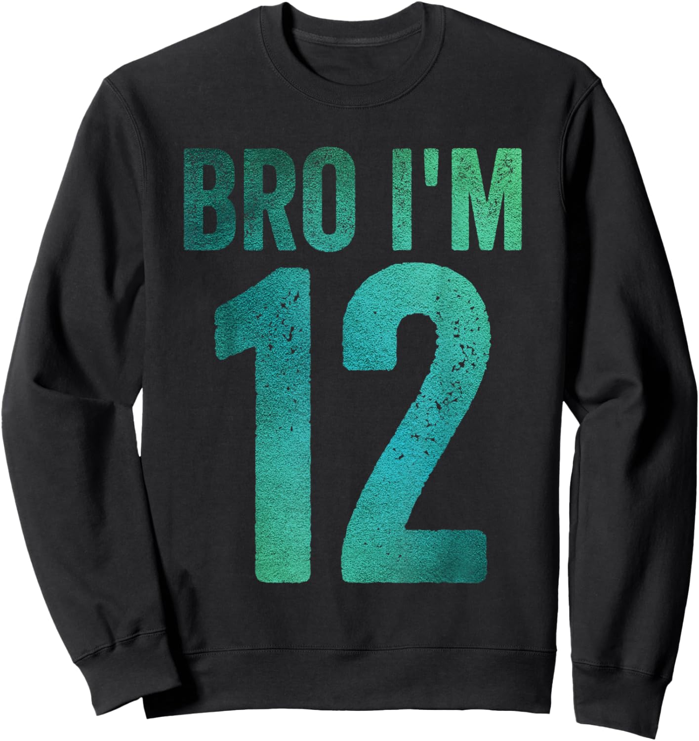 12th Birthday Boy Girl 12th Birthday Bro I'm 12 Sweatshirt - Sweatshirt | Black