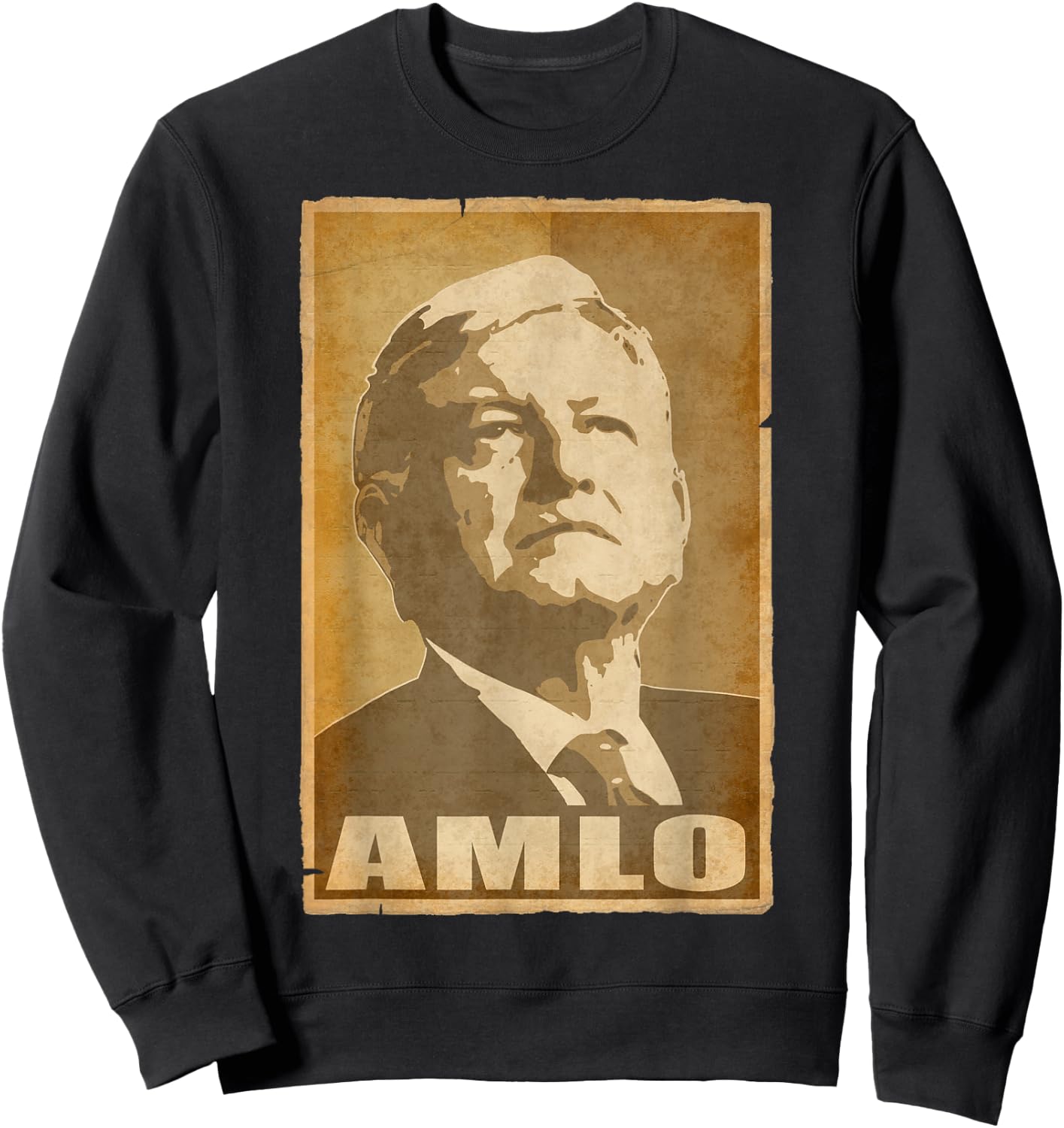 Amlo President Of Mexico Torn Propaganda Poster Sweatshirt - Sweatshirt | Black