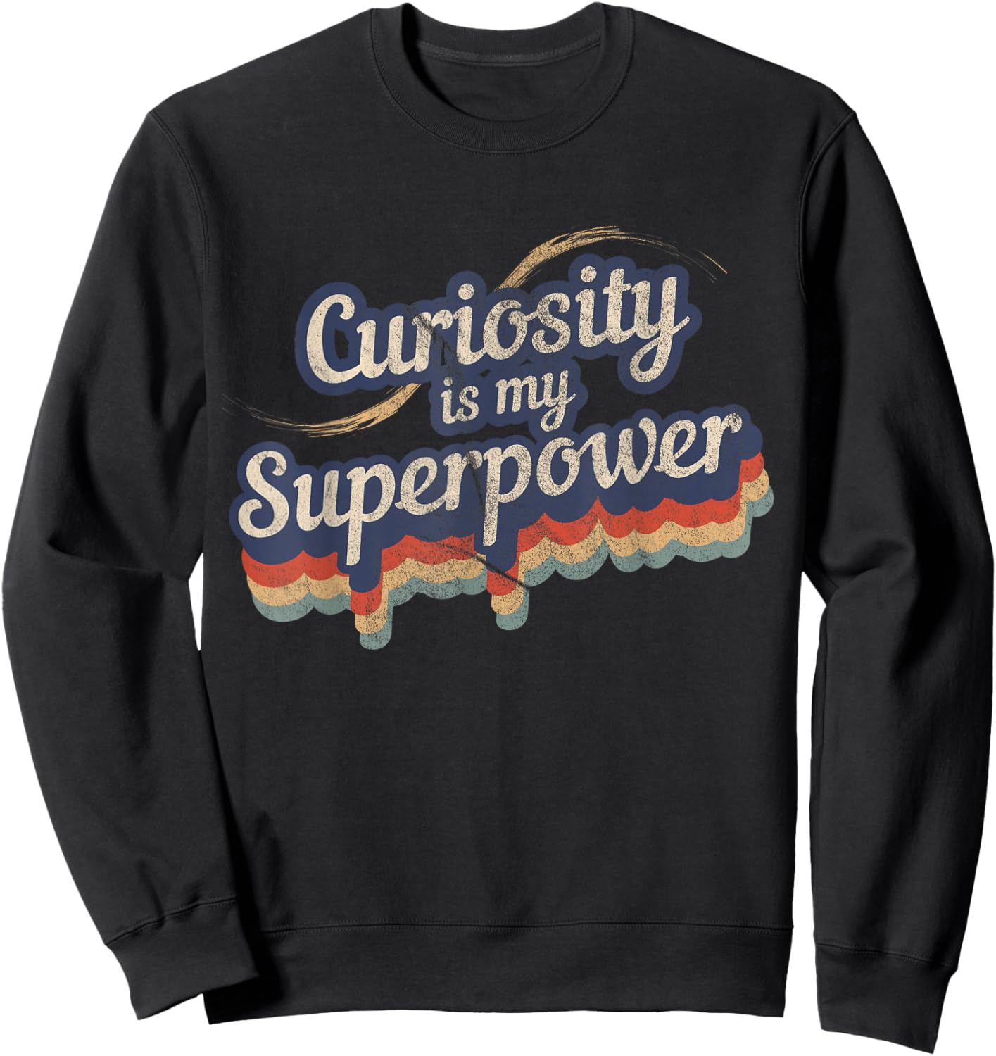 Curiosity Is My Superpower Design Curiosity Sweatshirt - Sweatshirt | Black