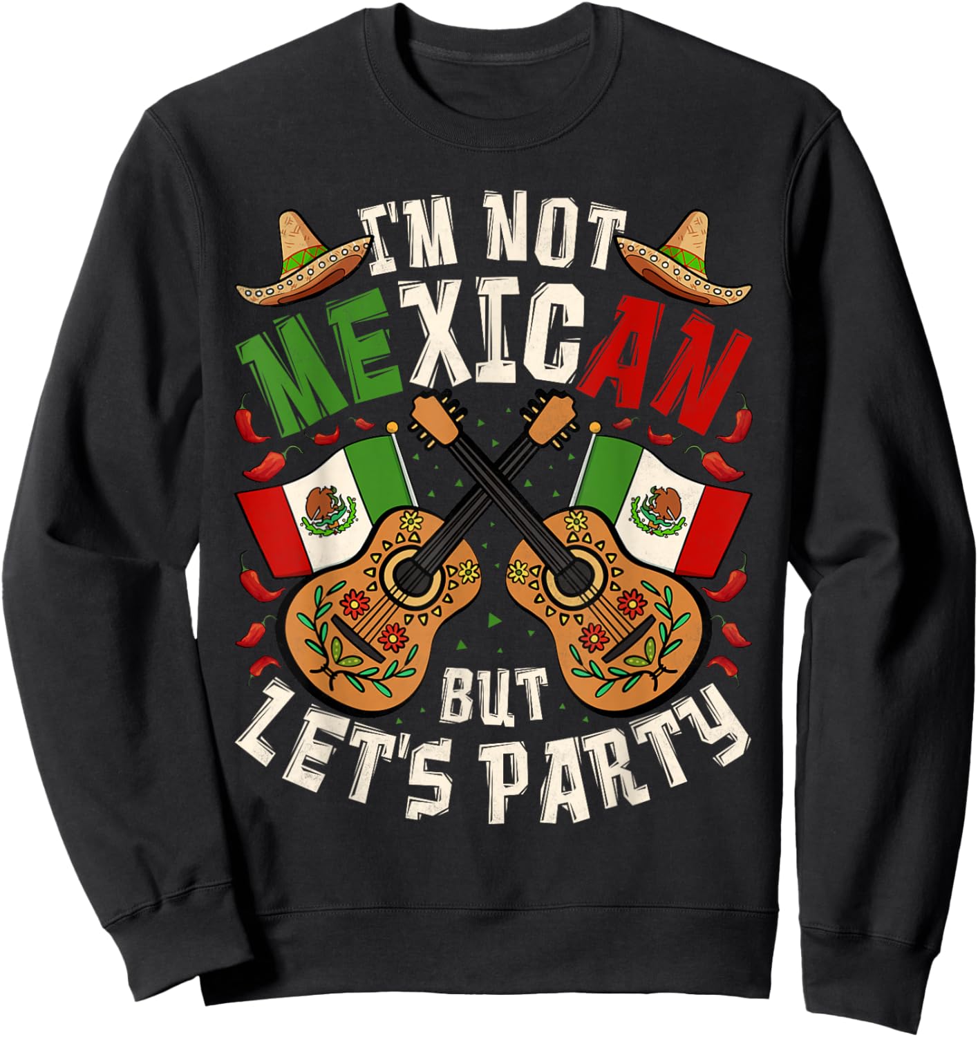 Cinco De Mayo, I'm Not Mexican But Let's Party Sweatshirt - Sweatshirt | Black