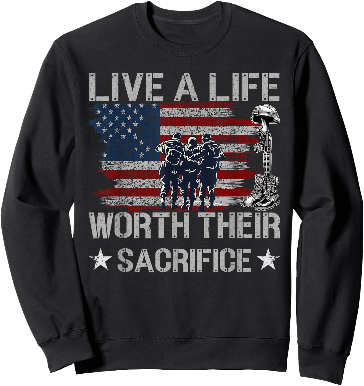 Live A Life Worth Their Sacrifice - Veterans Day Sweatshirt - Sweatshirt | Black