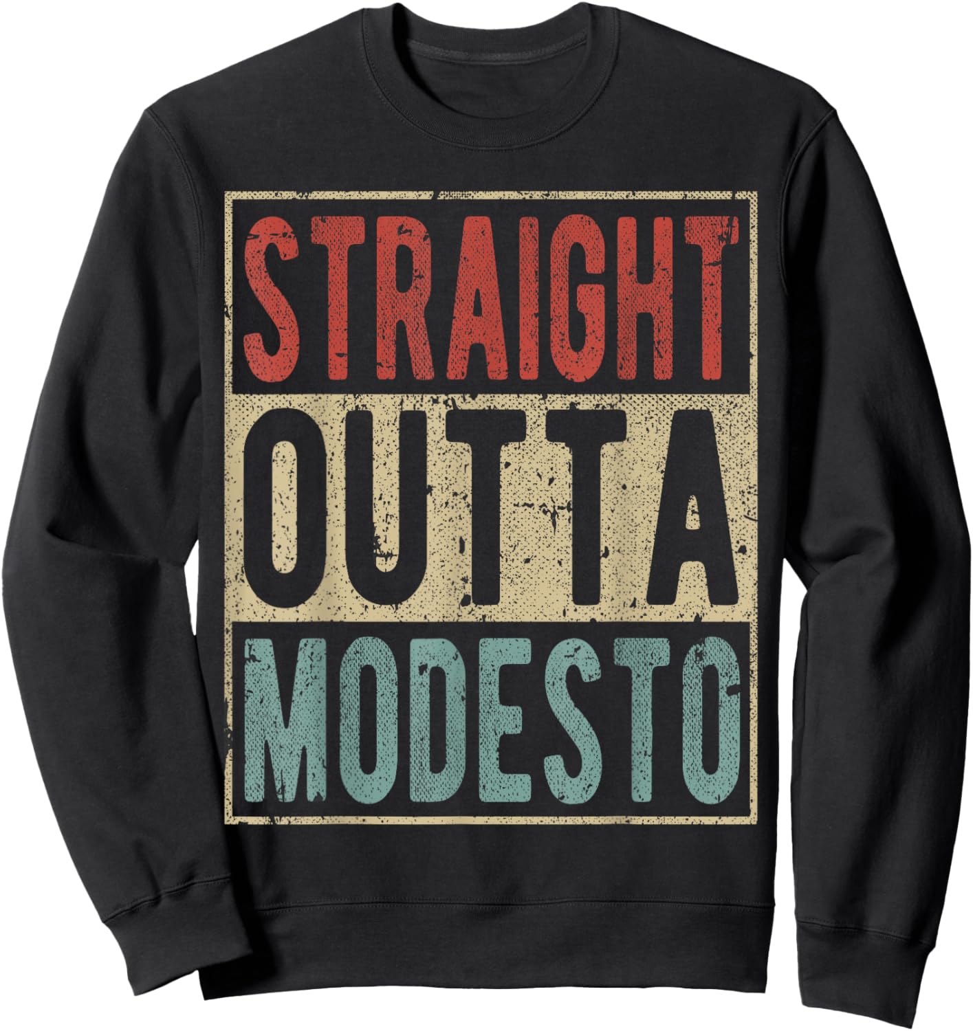 Modesto City Retro Straight Outta Modesto Sweatshirt - Sweatshirt | Black