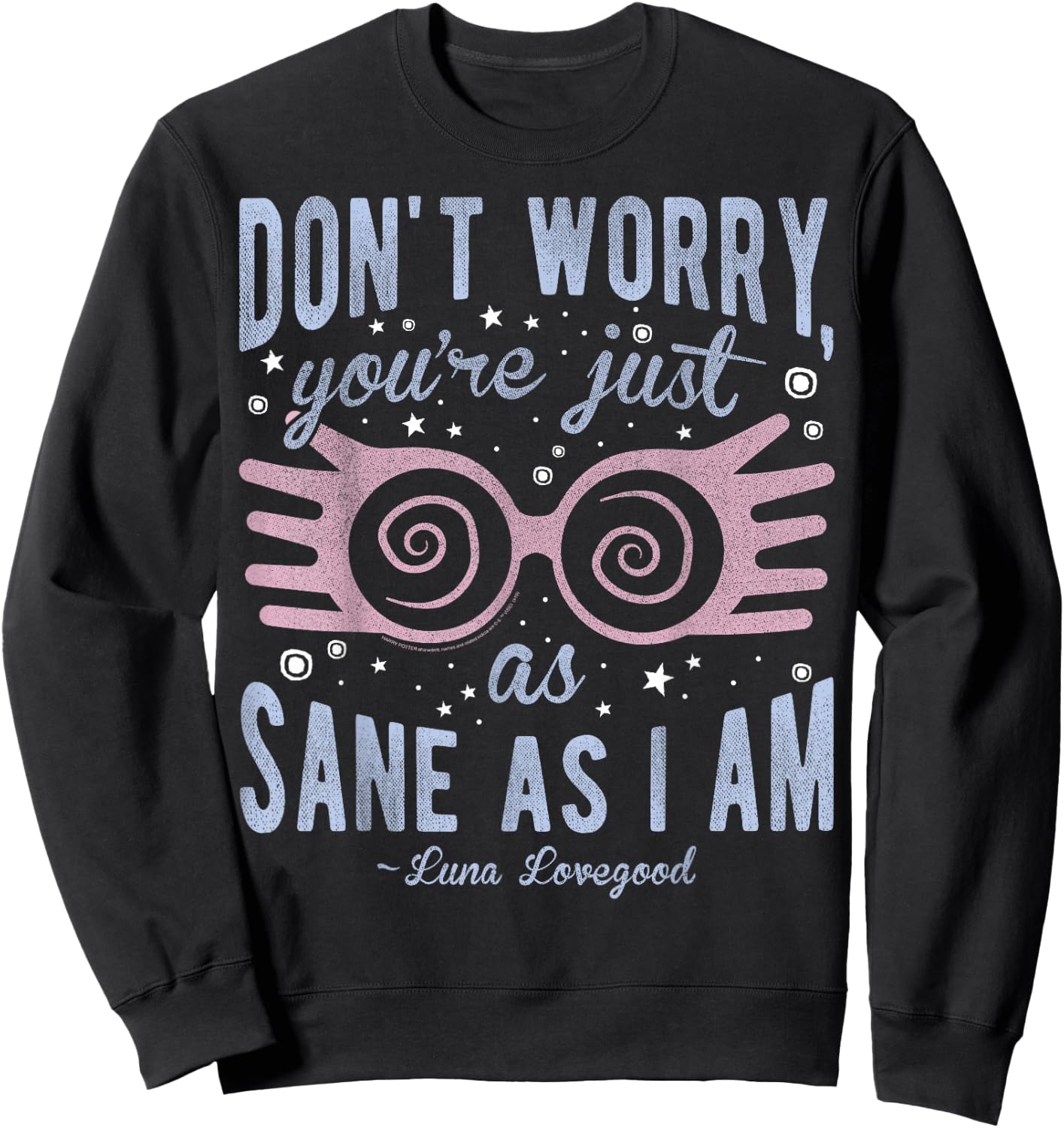 Harry Potter Luna Don't Worry You're Just As Sane As I Am Short Sleeve Black Sweatshirt - Sweatshirt | Black