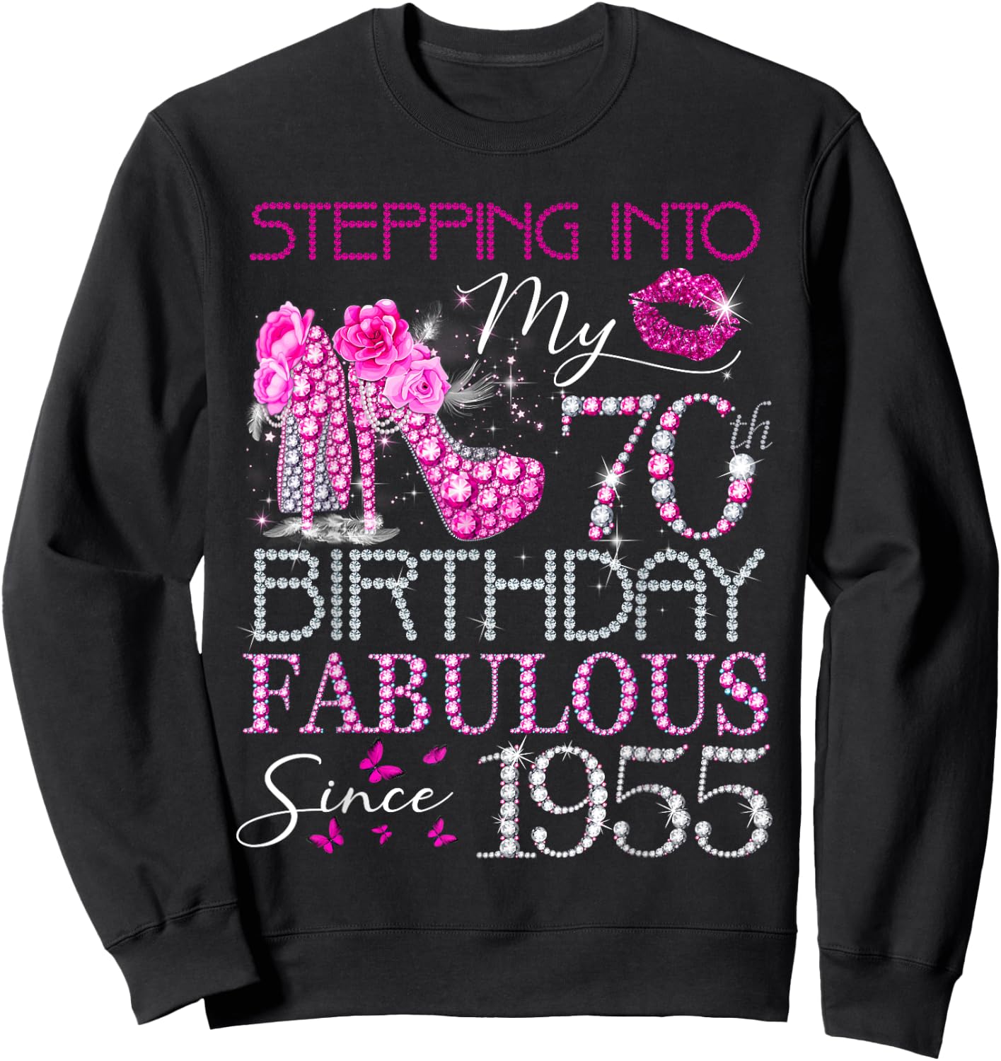 Stepping Into My 70th Birthday Fabulous Since 1955 Sweatshirt - Sweatshirt | Black