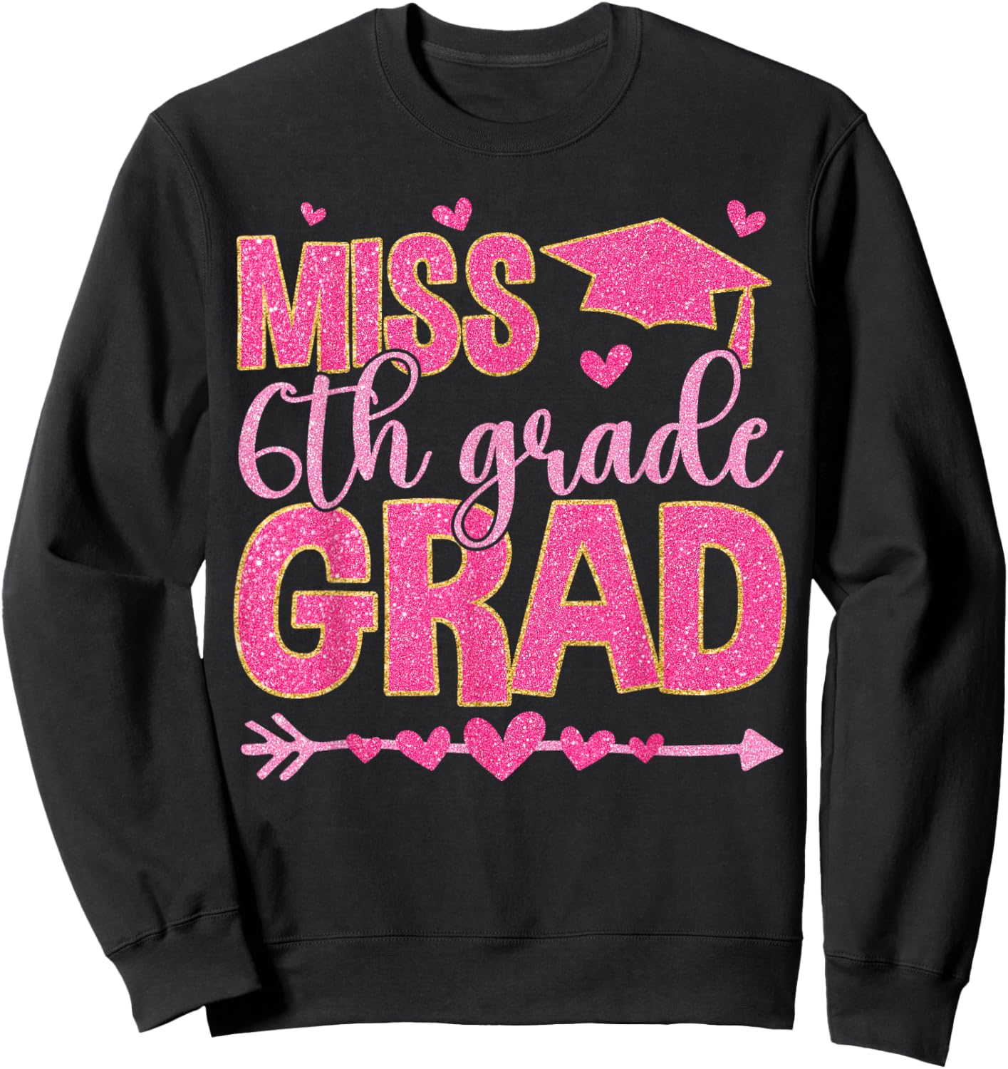 Little Miss 6th Grade Grad 2025 Sixth Grade Graduation Gift Sweatshirt - Sweatshirt | Black