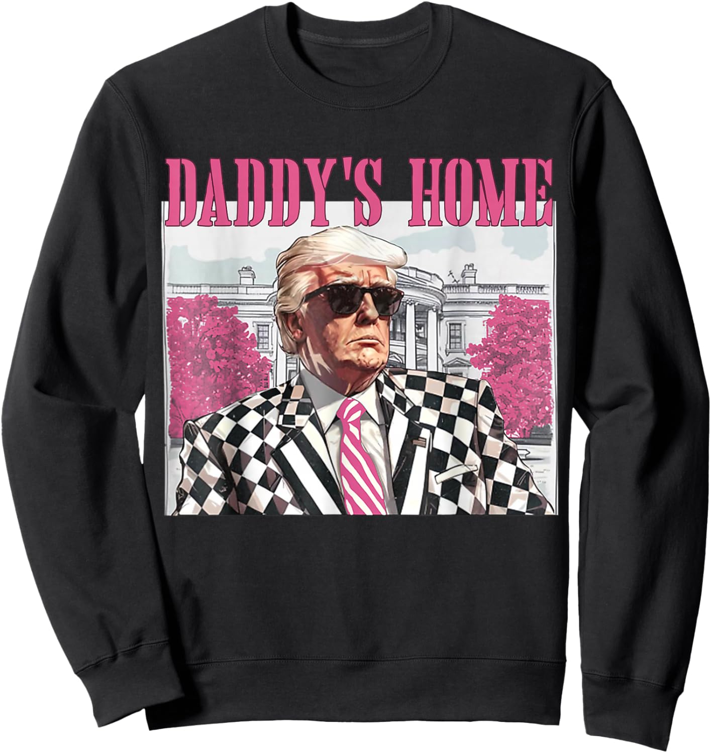 Daddy's Home Trump Pink 2024 Sweatshirt - Sweatshirt | Black