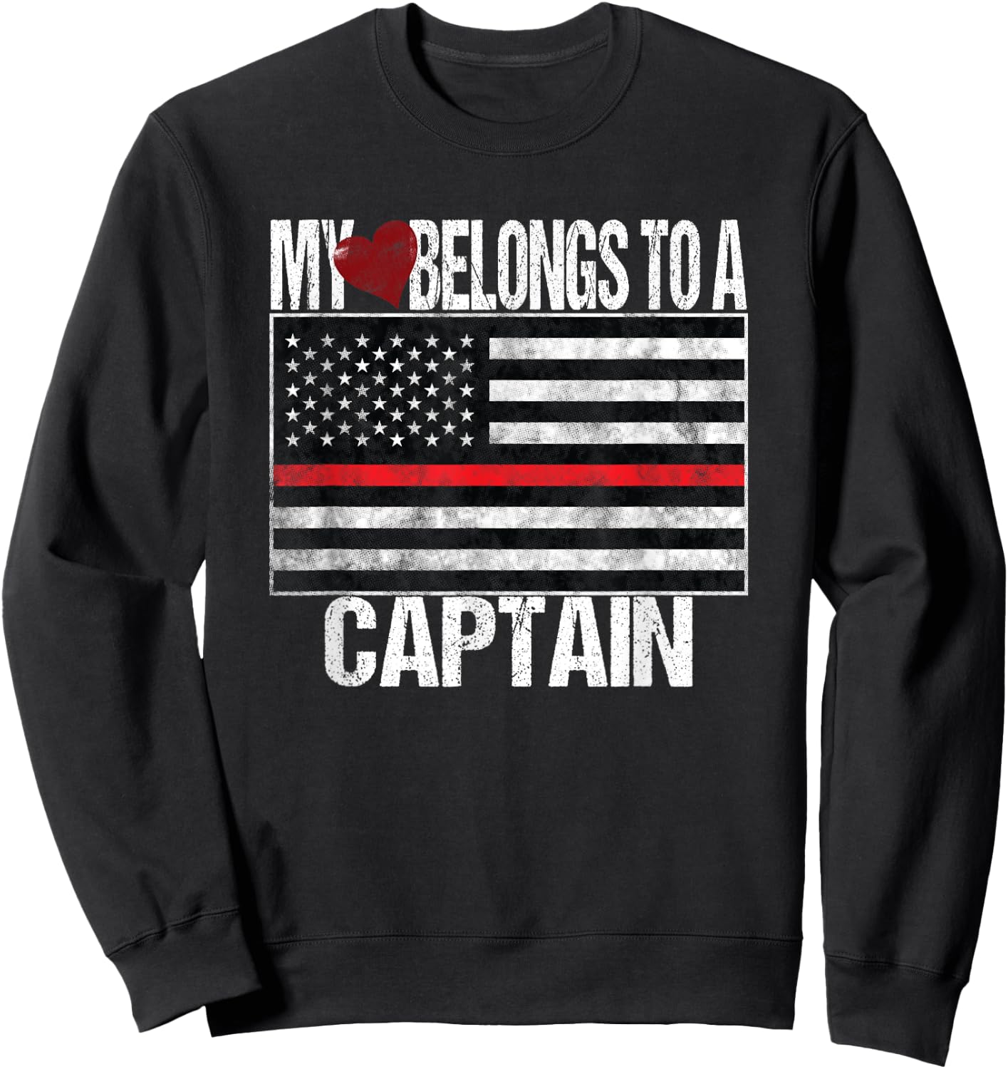 Red Line Flag My Heart Belongs to a Captain Fire Department Sweatshirt - Sweatshirt | Black