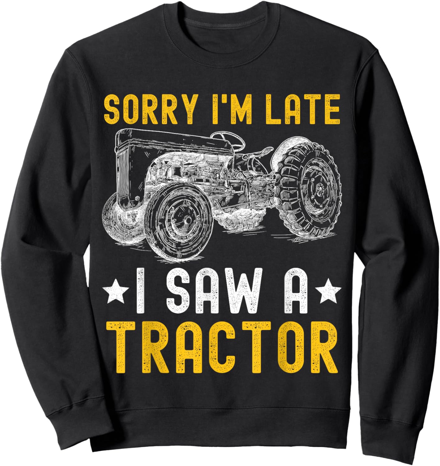 Sorry I'm Late I Saw A Tractor Funny Tractor Owner Farm Boys Sweatshirt - Sweatshirt | Black