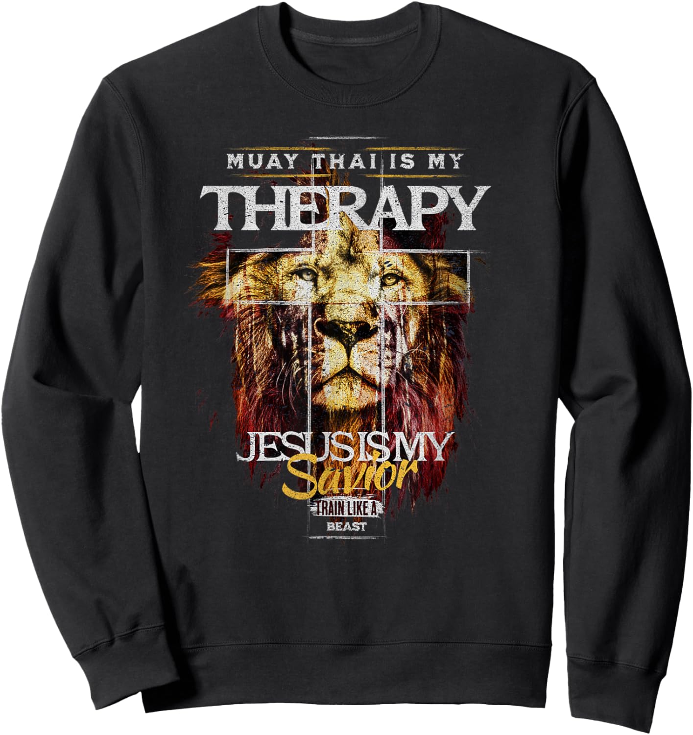 Muay Thai Is My Therapy :: Jesus My Savior MMA Fighter Lion Sweatshirt - Sweatshirt | Black
