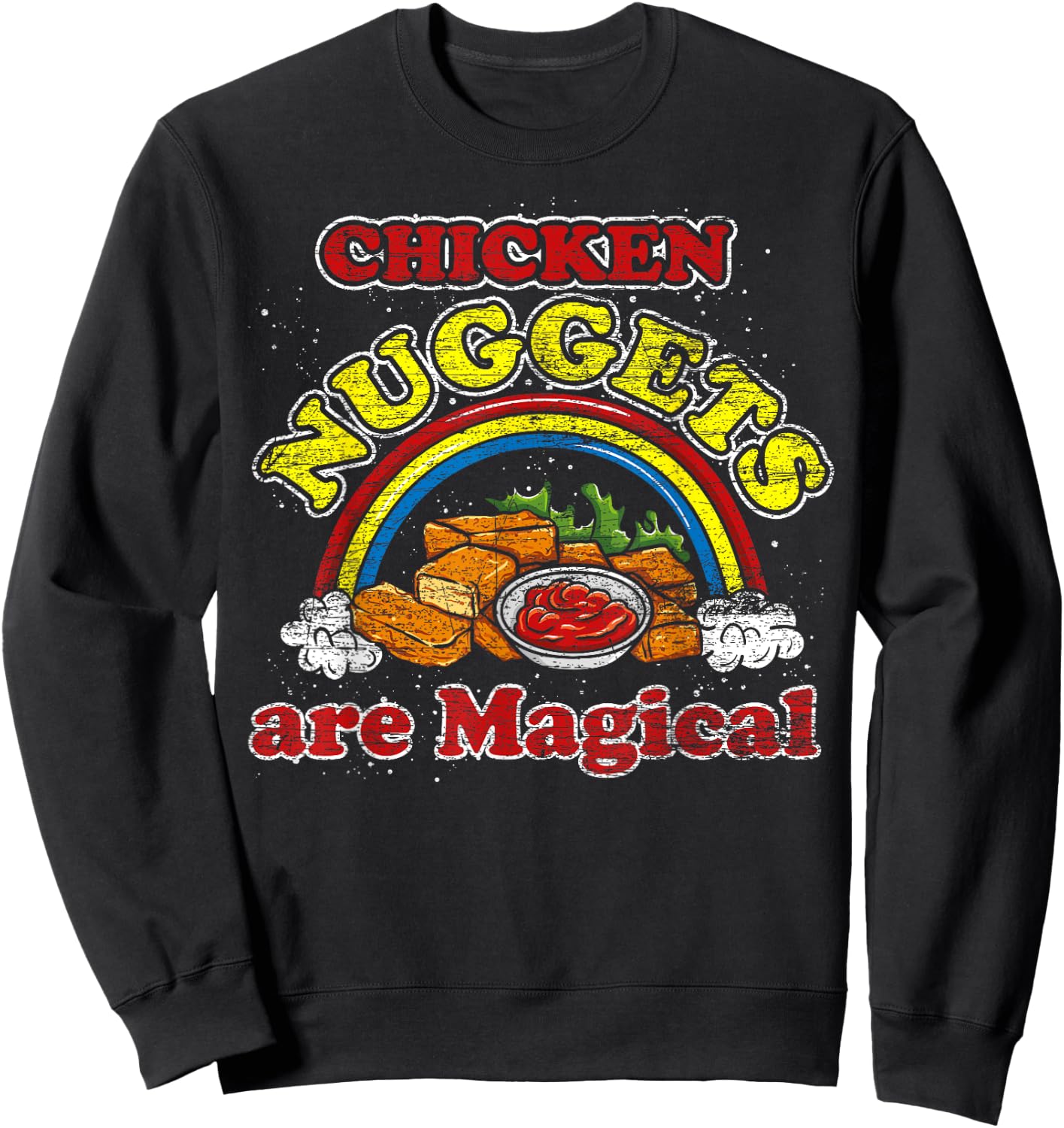 Chicken Nuggets Are Magical Rainbow Funny Chicken Nugget Sweatshirt - Sweatshirt | Black