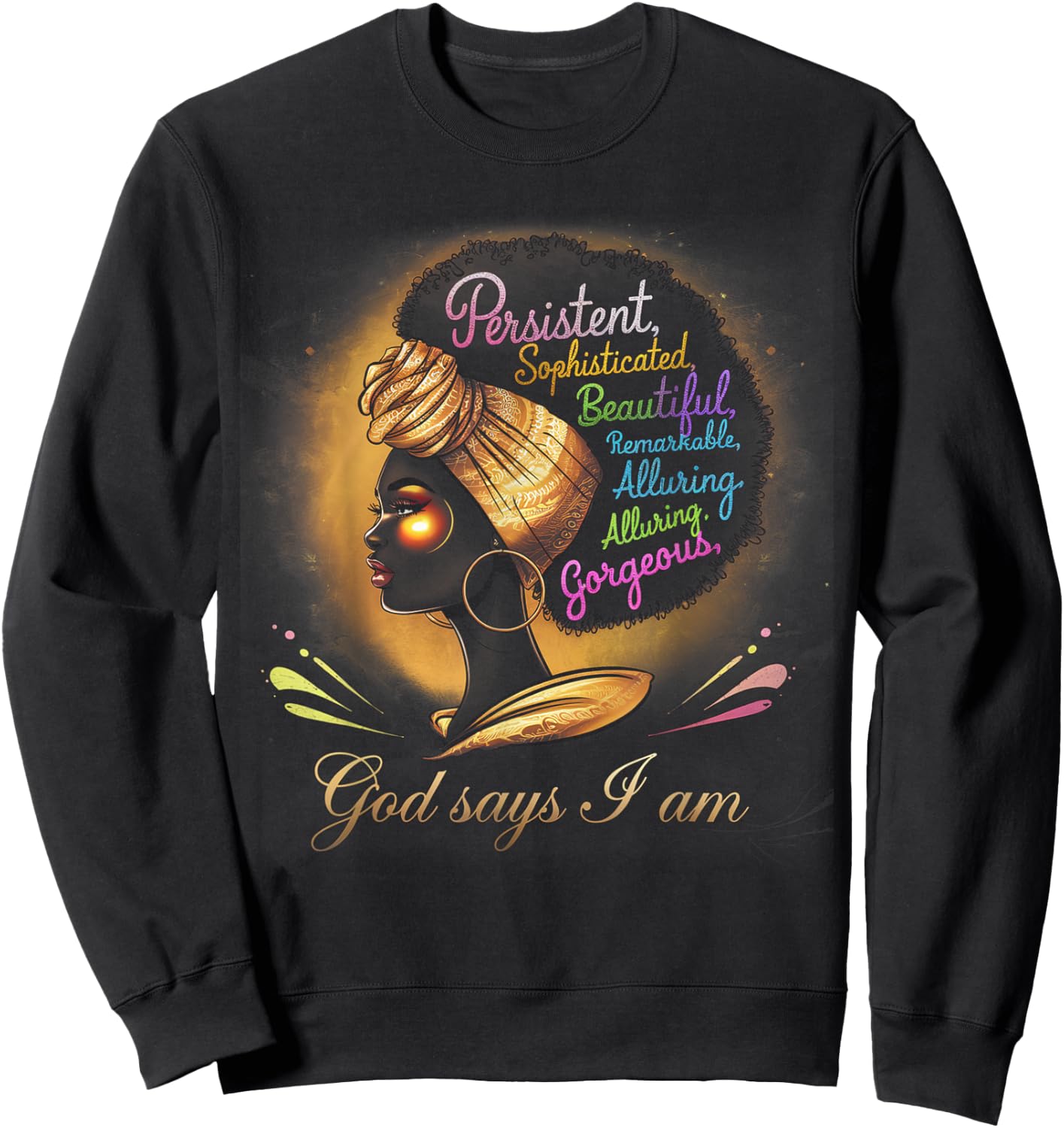 Black Girl God Says I Am Black Melanin History Month Sweatshirt - Sweatshirt | Black