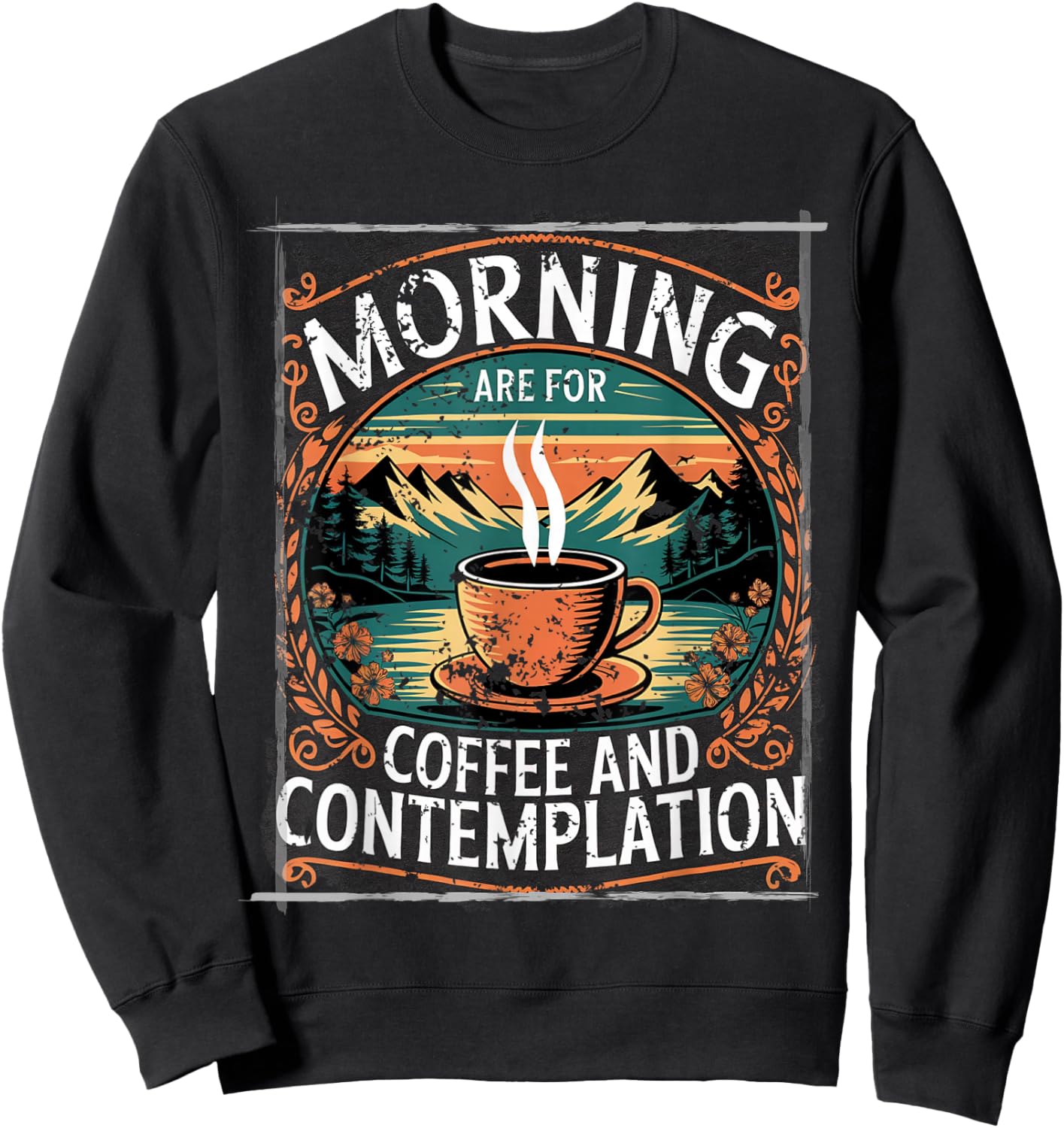 Mornings are for Coffee and Contemplation Sweatshirt - Sweatshirt | Black