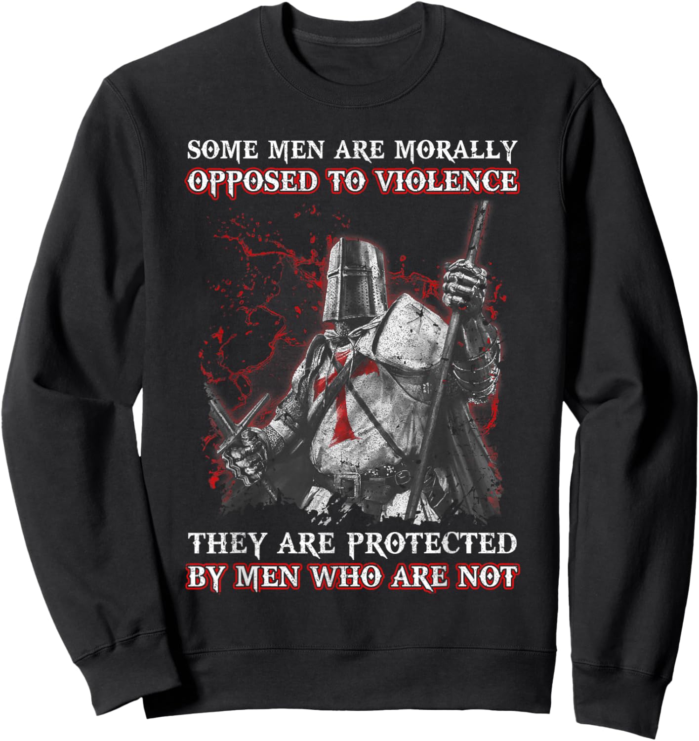 Knight Templar Men Opposed To Violence They Are Protected By Sweatshirt - Sweatshirt | Black