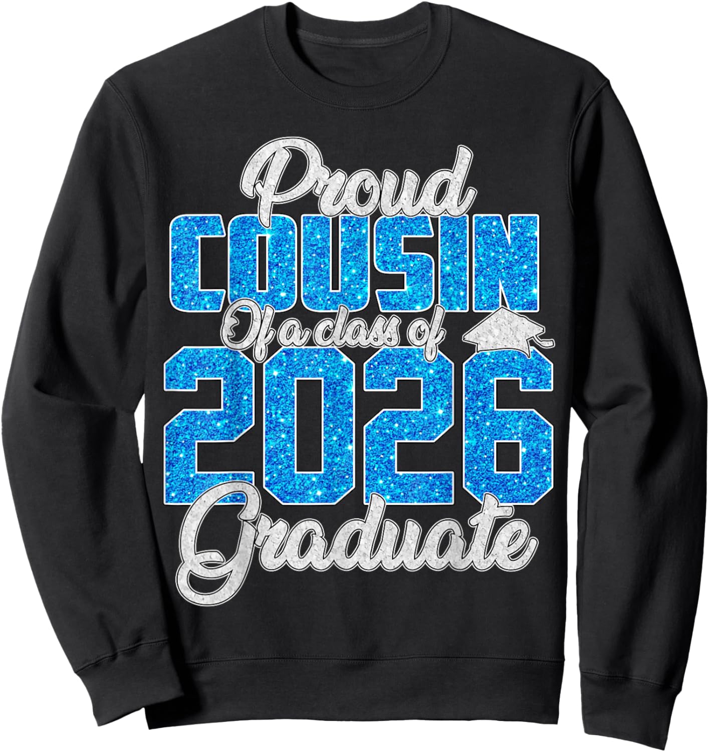 Super Proud Cousin of A 2026 Graduate Shirt Cousin Family Sweatshirt - Sweatshirt | Black