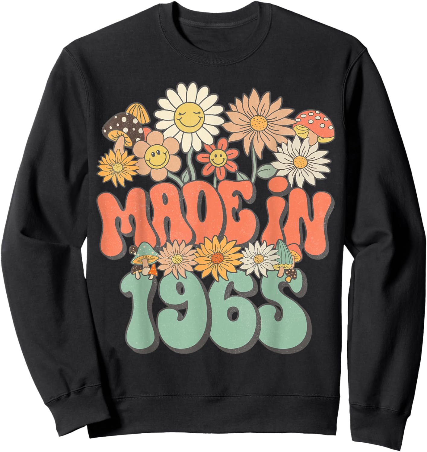 Retro Groovy Made In 1965 Floral Hippie Daisy 60th Birthday Sweatshirt - Sweatshirt | Black