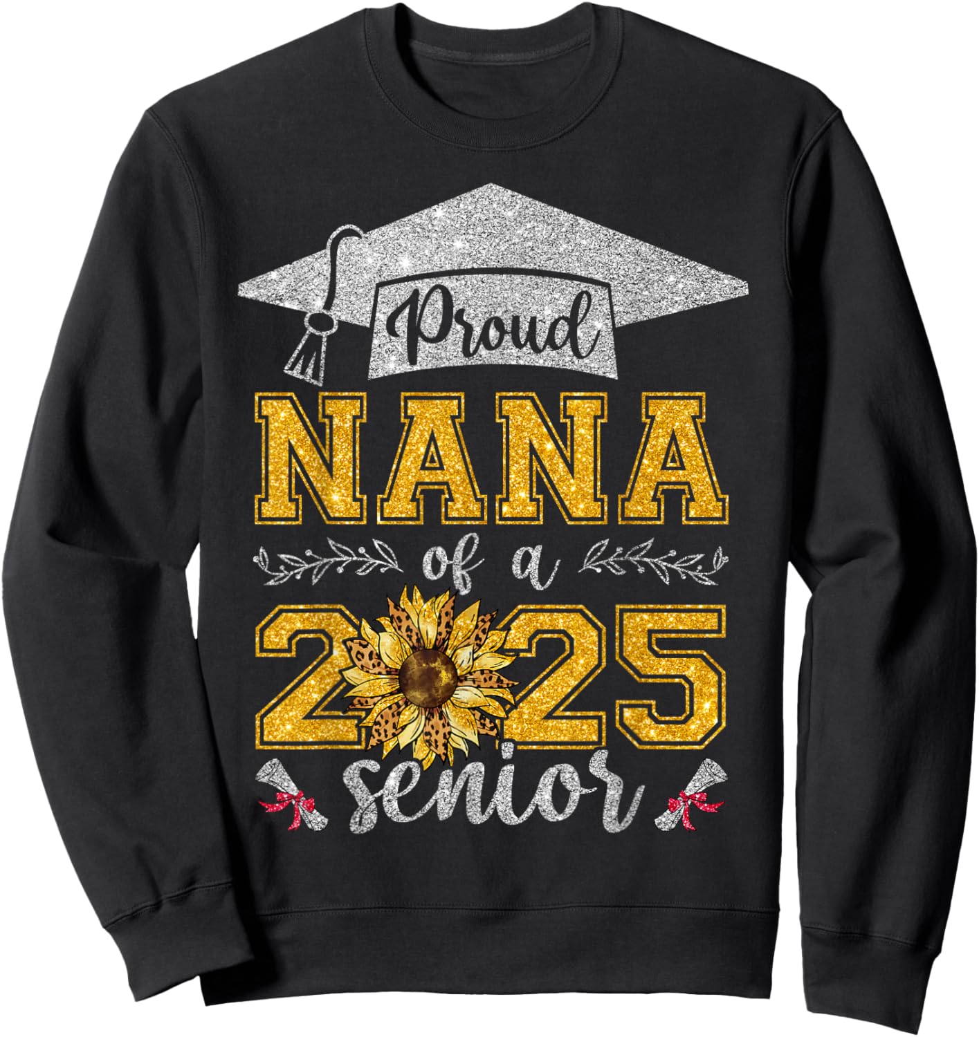 Proud Nana Of A Class Of 2025 Senior Graduate Sweatshirt - Sweatshirt | Black