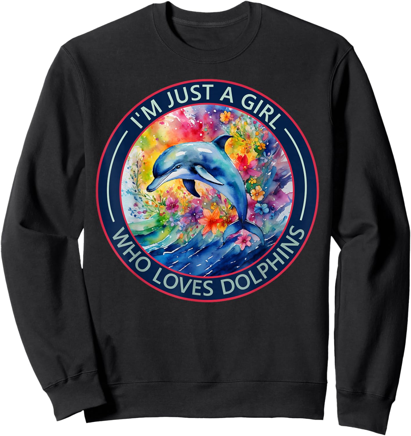 I'm Just a Girl Who Loves Dolphins Sweatshirt - Sweatshirt | Black