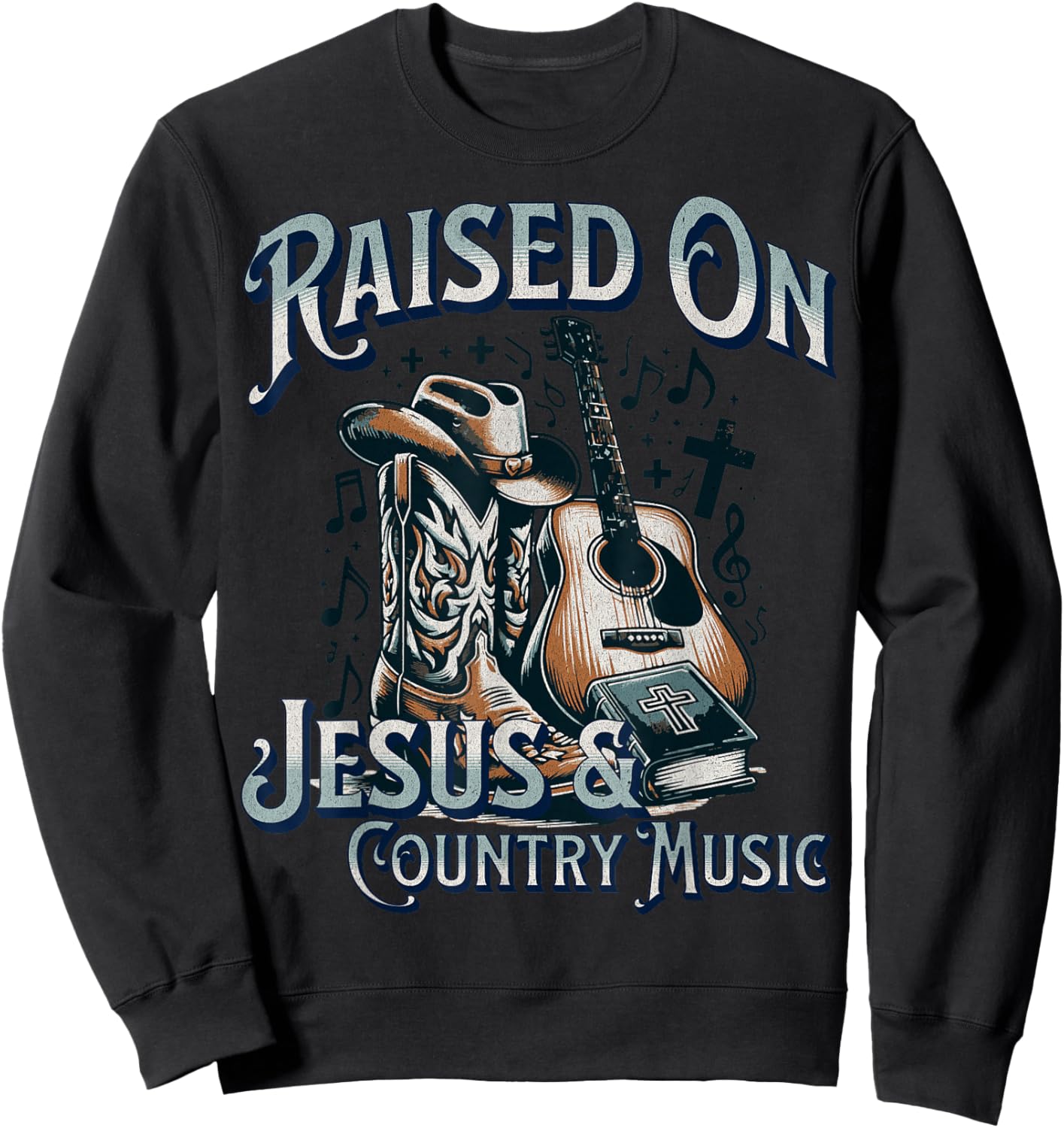 Raised On Jesus And Country Music Sweatshirt - Sweatshirt | Black