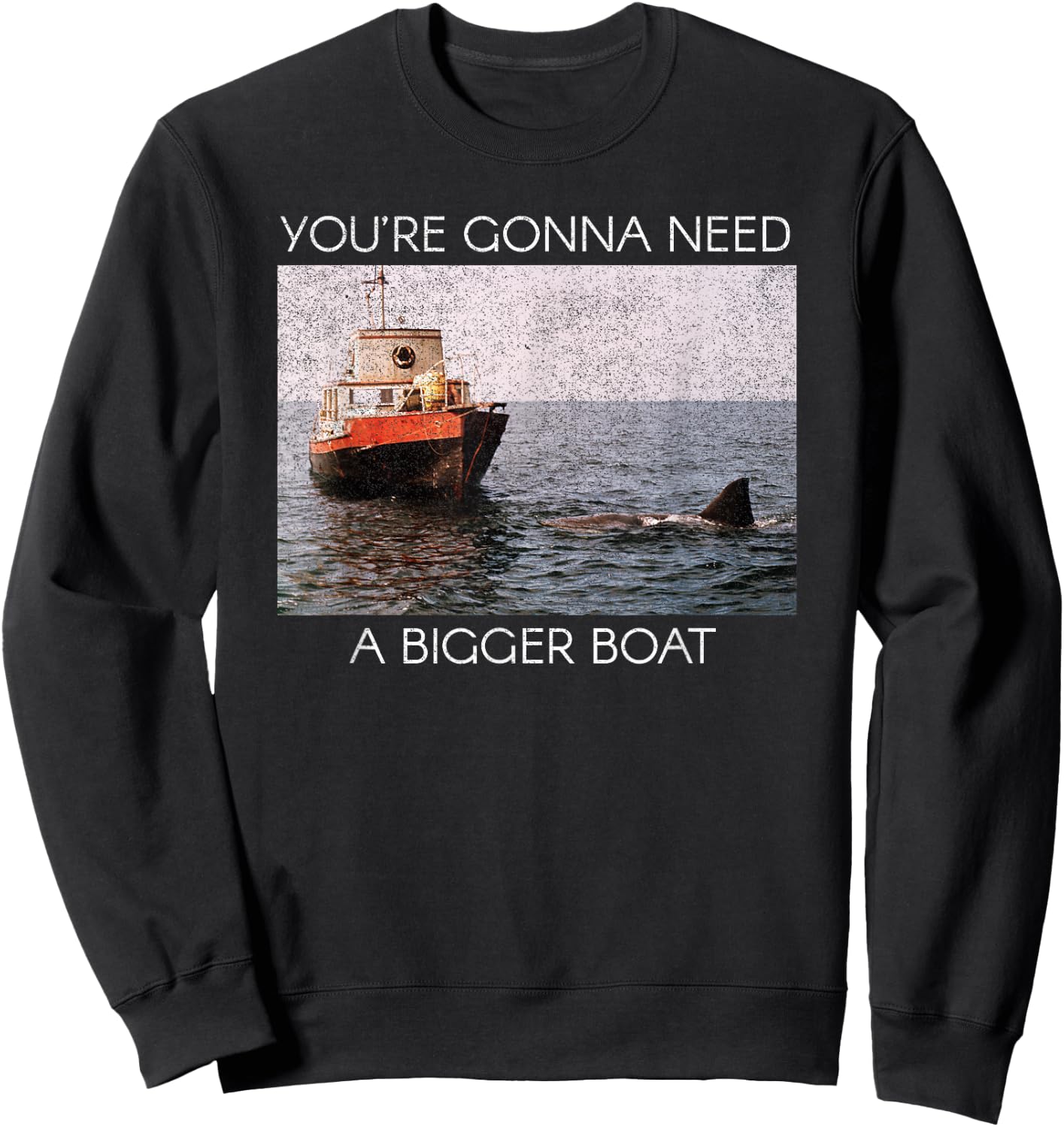 Jaws Screen Grab You're Gonna Need A Bigger Boat Sweatshirt - Sweatshirt | Black
