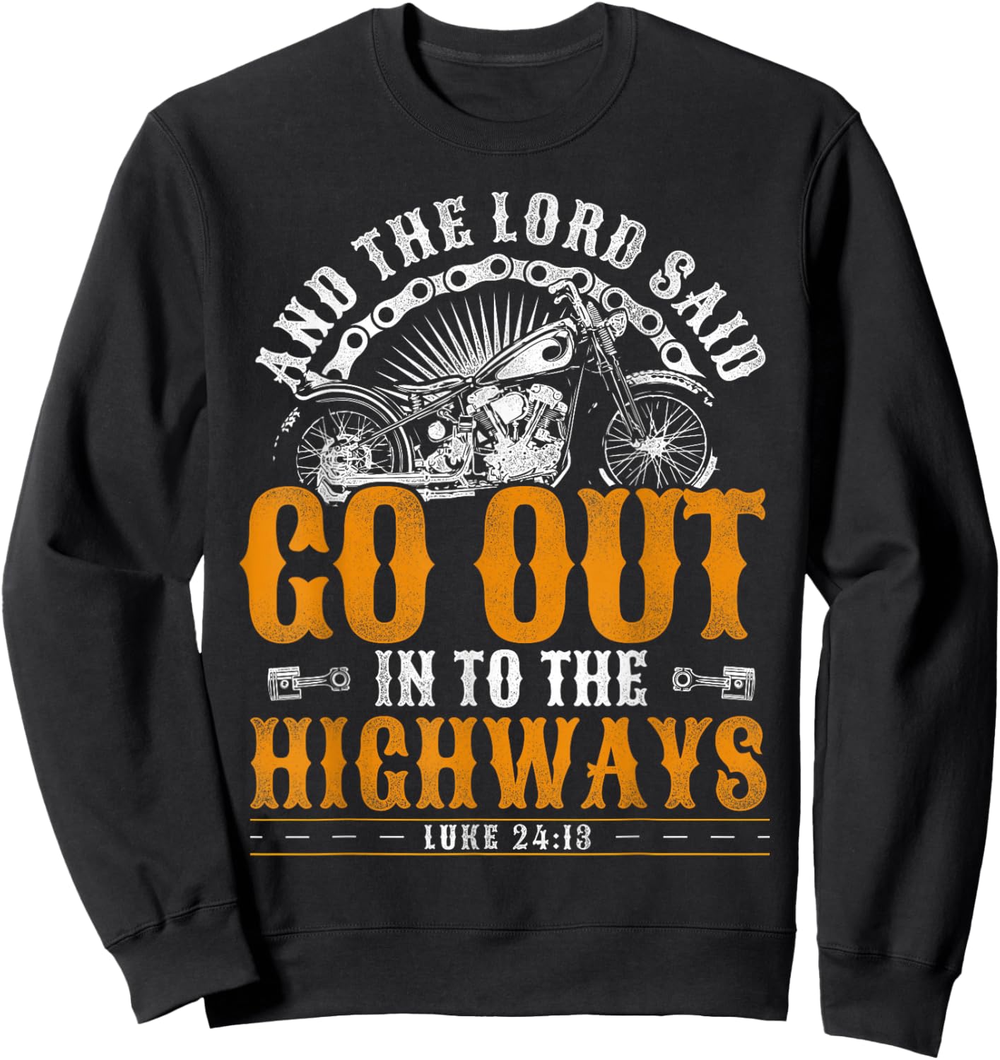 Classic Christian Motorcycle Biker And The Lord Said Go Out Sweatshirt - Sweatshirt | Black