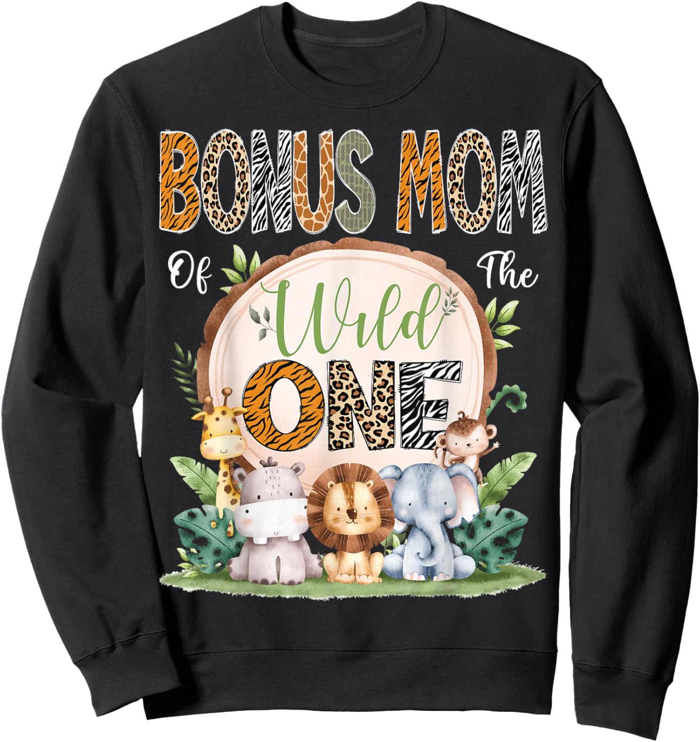 Bonus Mom Of The Wild One 1St Bday Safari Jungle Woodland Sweatshirt - Sweatshirt | Black
