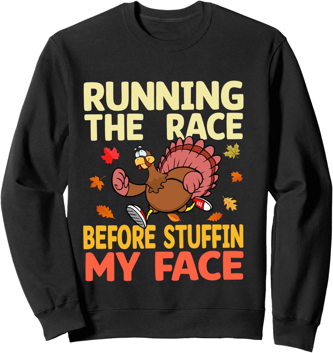 Running The Race Before Stuffing My Face Turkey Trot Running Sweatshirt - Sweatshirt | Black