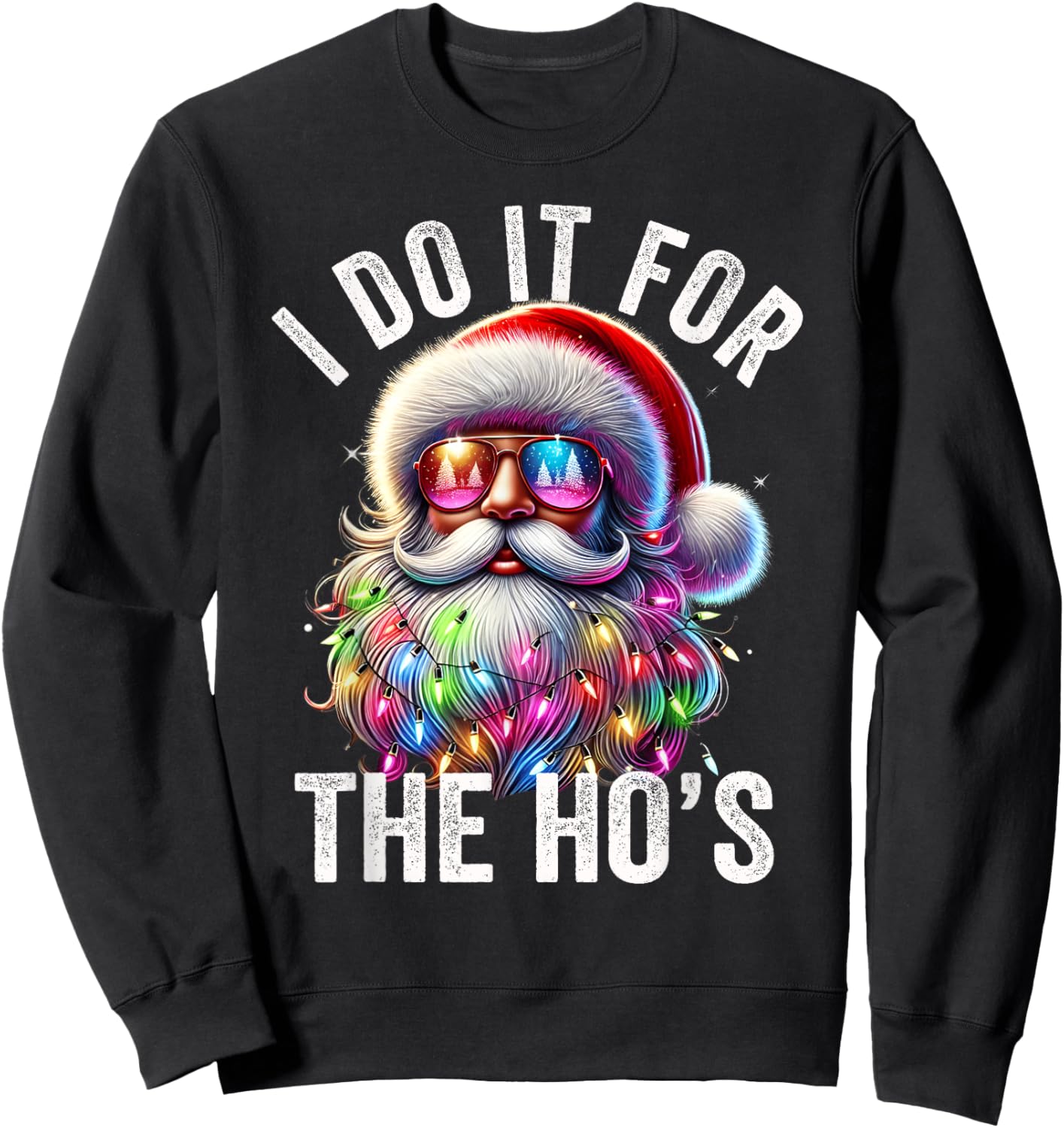 Funny Christmas Santa Claus I Do It For The Hos Cute Xmas Sweatshirt - Sweatshirt | Black