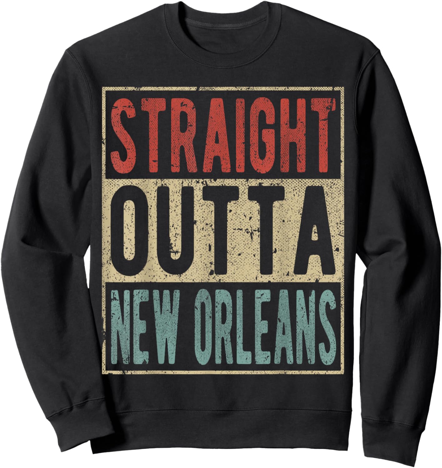 New Orleans City Retro Straight Outta New Orleans Sweatshirt - Sweatshirt | Black