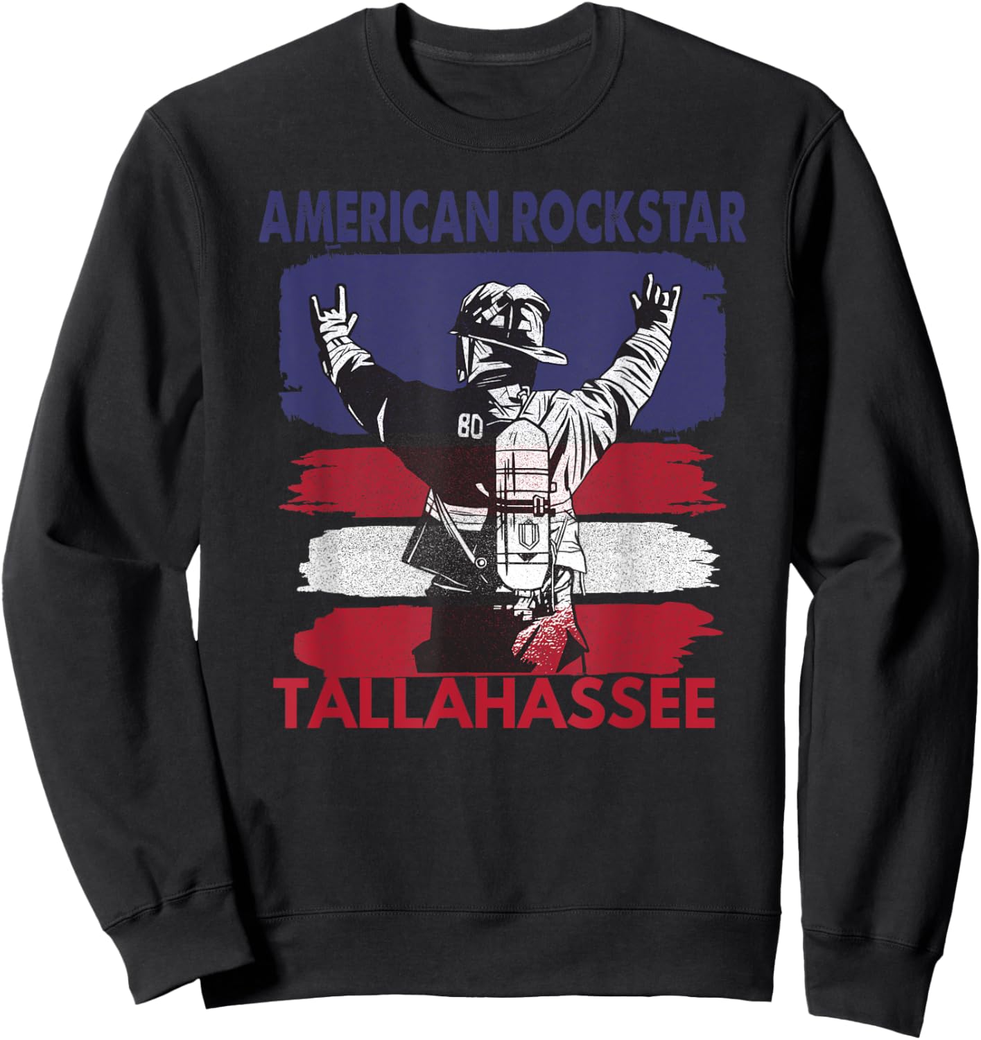 American Rockstar Tallahassee Florida Gift Firefighter Sweatshirt - Sweatshirt | Black