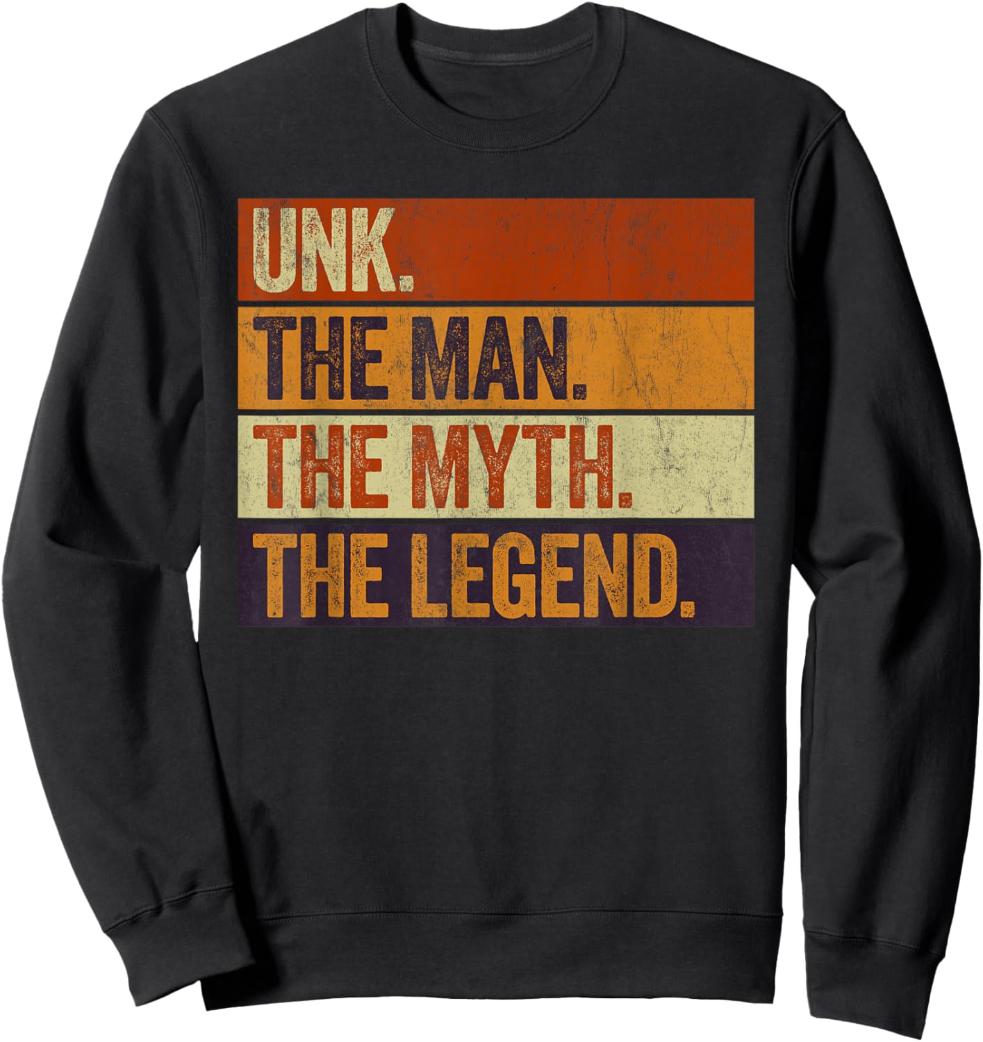 Vintage Humor for Unk Fathers day Co. Unk the Man the Myth the Legend Retro Black Sweatshirt - Sweatshirt | Black