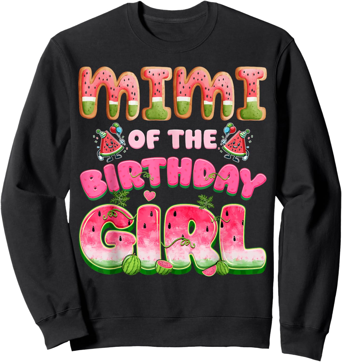 Mimi of The Birthday Girl One in A Melon Watermelon Family Sweatshirt - Sweatshirt | Black