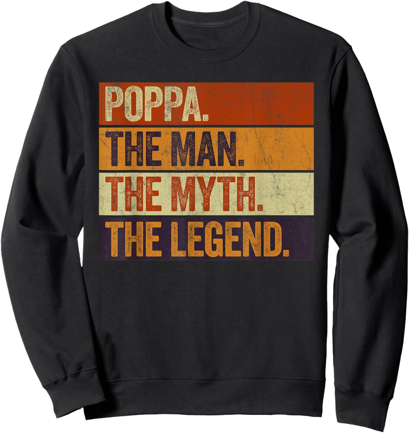 Poppa the Man the Myth the Legend Funny Retro Father Sweatshirt - Sweatshirt | Black