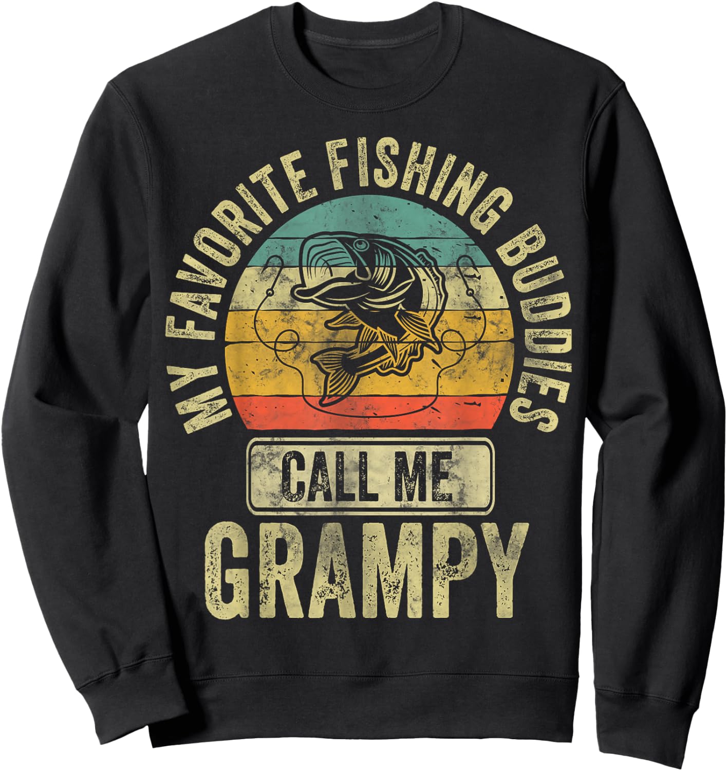 My Favorite Fishing Buddies Call Me Fisherman Grampy Shirt Sweatshirt - Sweatshirt | Black
