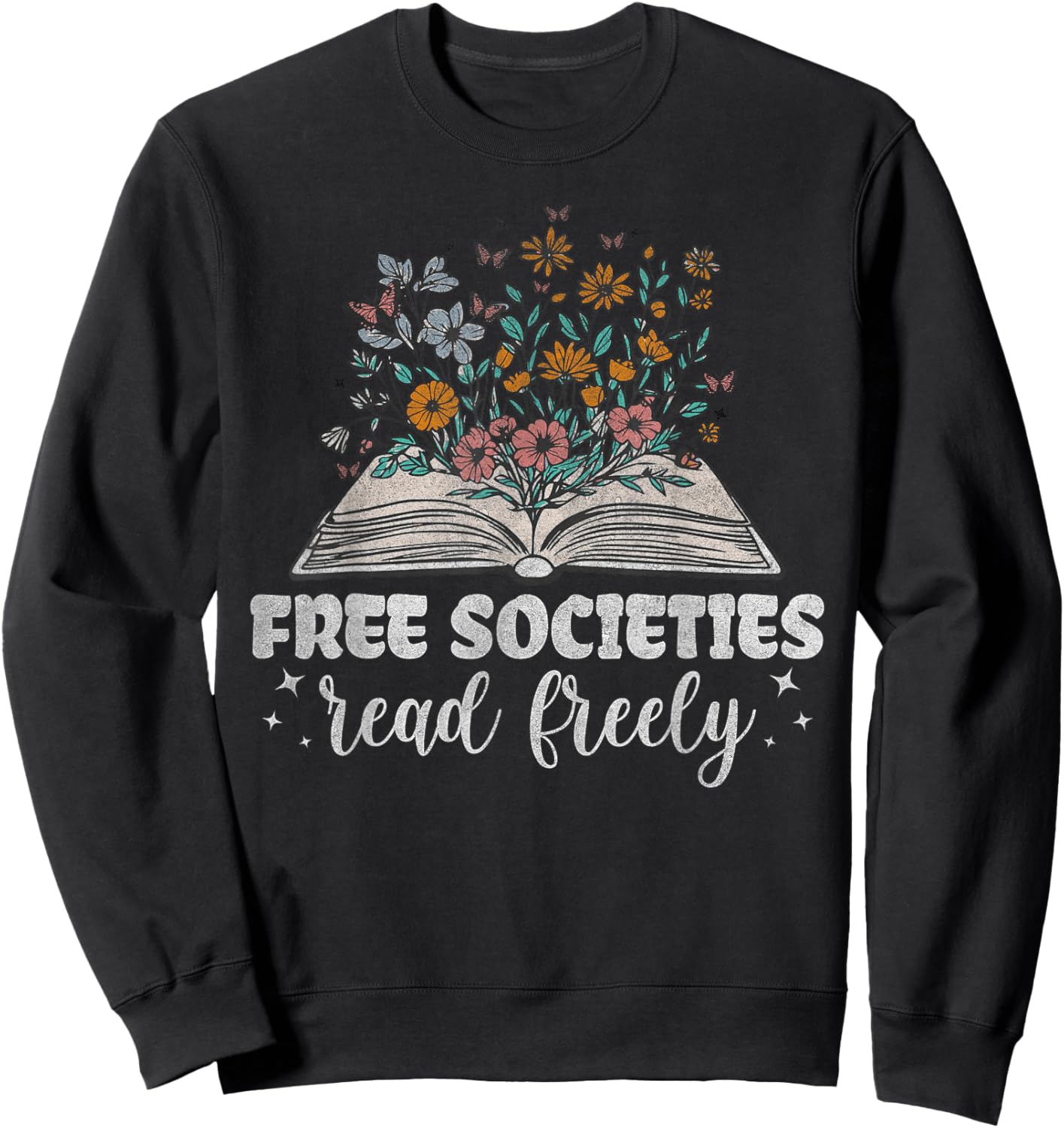 Free Societies Read Freely Floral Book Reading Cute Women's Sweatshirt - Sweatshirt | Black