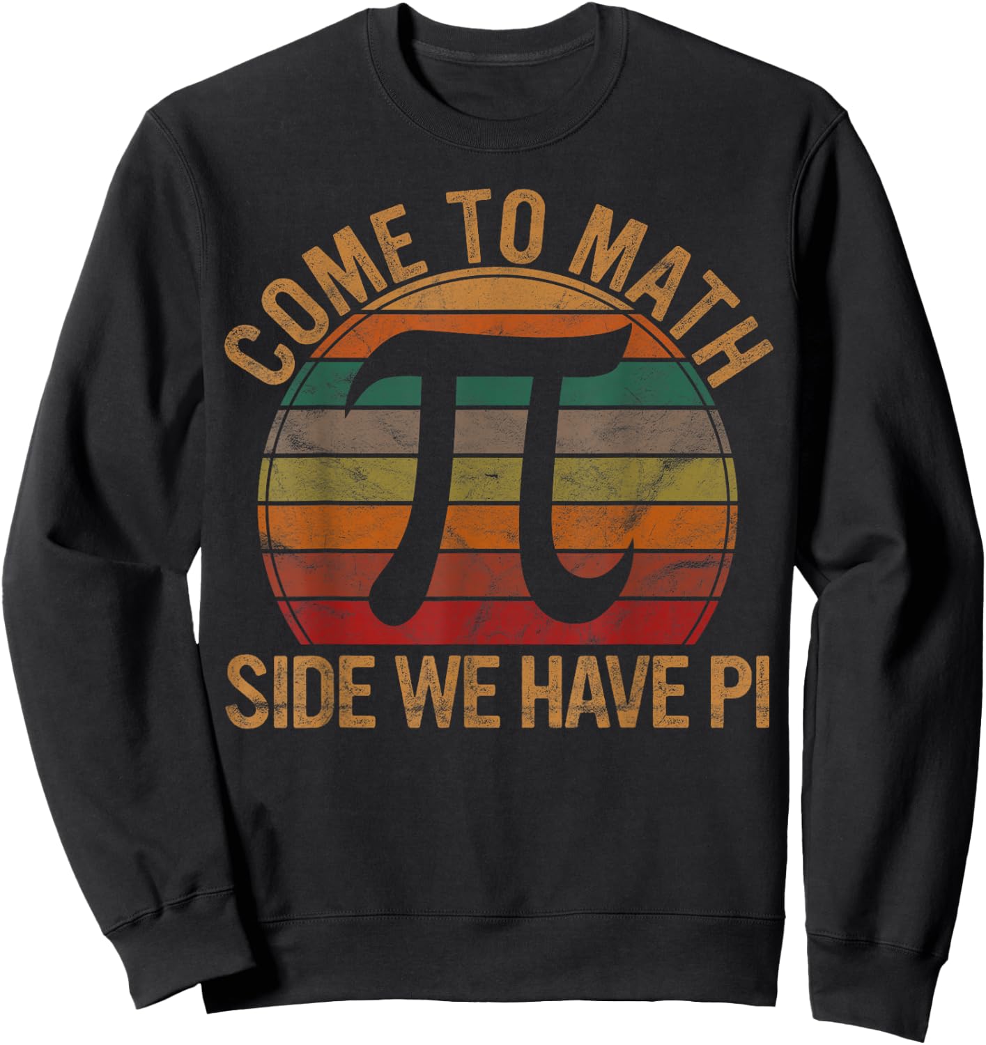 Come to Math Side We Have Pi Gift Math Teacher Geek Pi Day Women Girls Kids Sweatshirt - Sweatshirt | Black