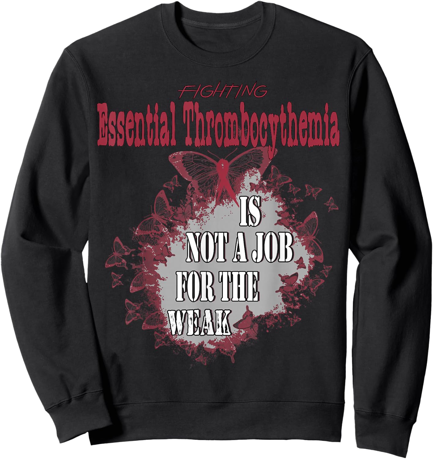 Essential Thrombocythemia Awareness Sweatshirt - Sweatshirt | Black