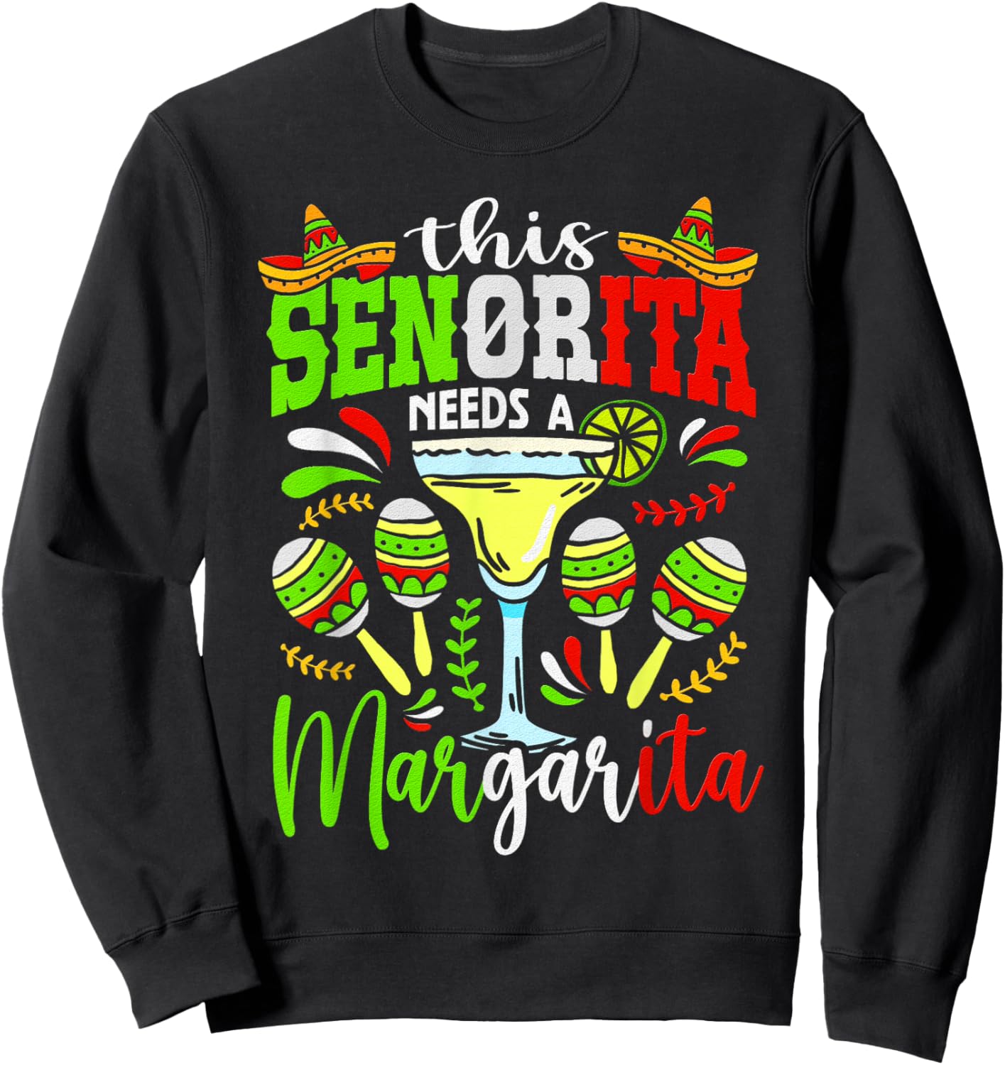 This Senorita Needs A Margarita Fiesta Mexico Cinco De Mayo Sweatshirt - Sweatshirt | Black