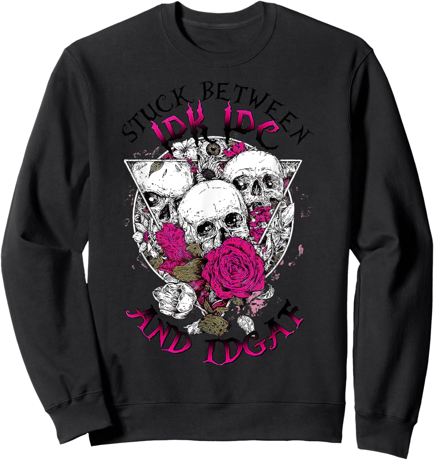 Funny Skull Stuck Between Idk Idc Idgaf Sweatshirt - Sweatshirt | Black