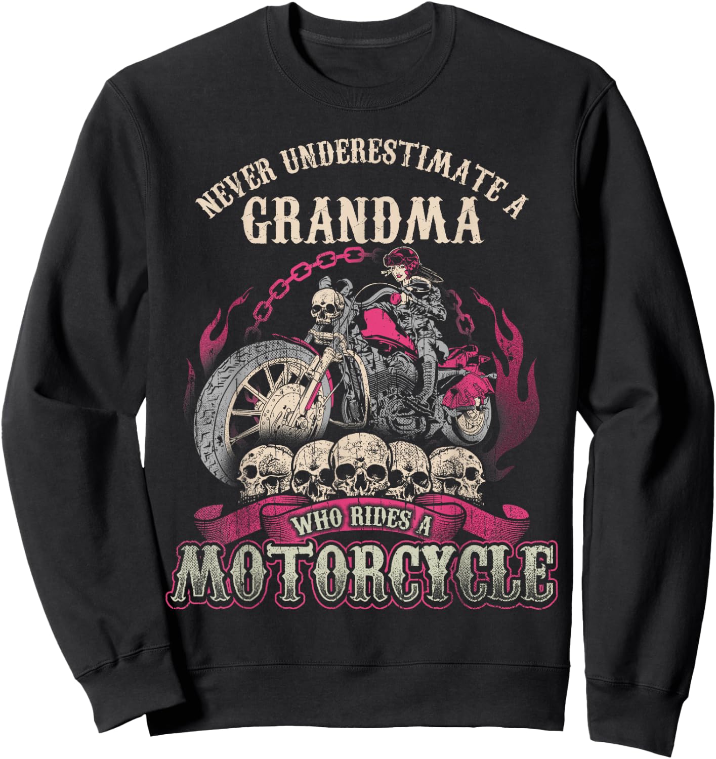 Grandma Biker Chick Lady Motorcycle Never Underestimate Sweatshirt - Sweatshirt | Black