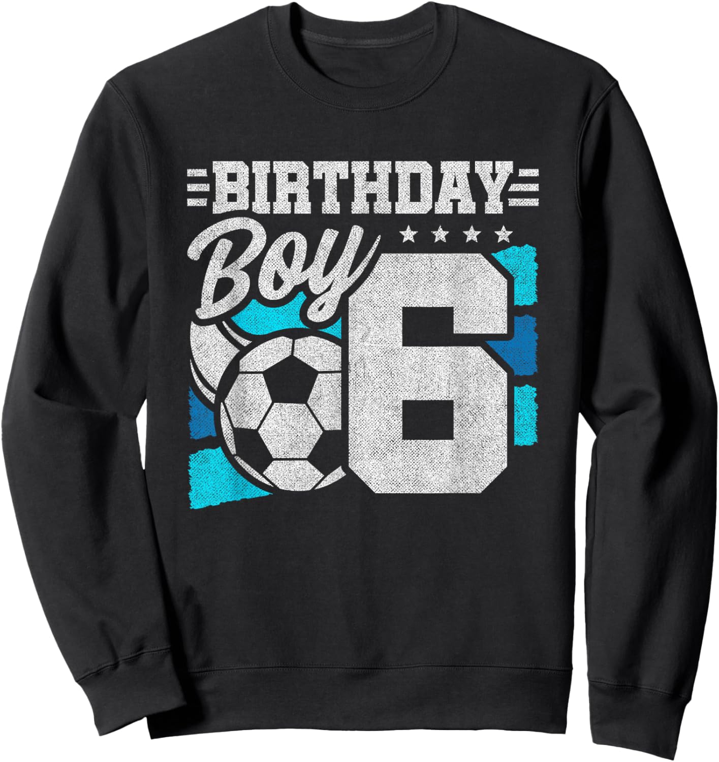 Soccer Birthday Party - 6 Year Old Boy - 6th Birthday Sweatshirt - Sweatshirt | Black