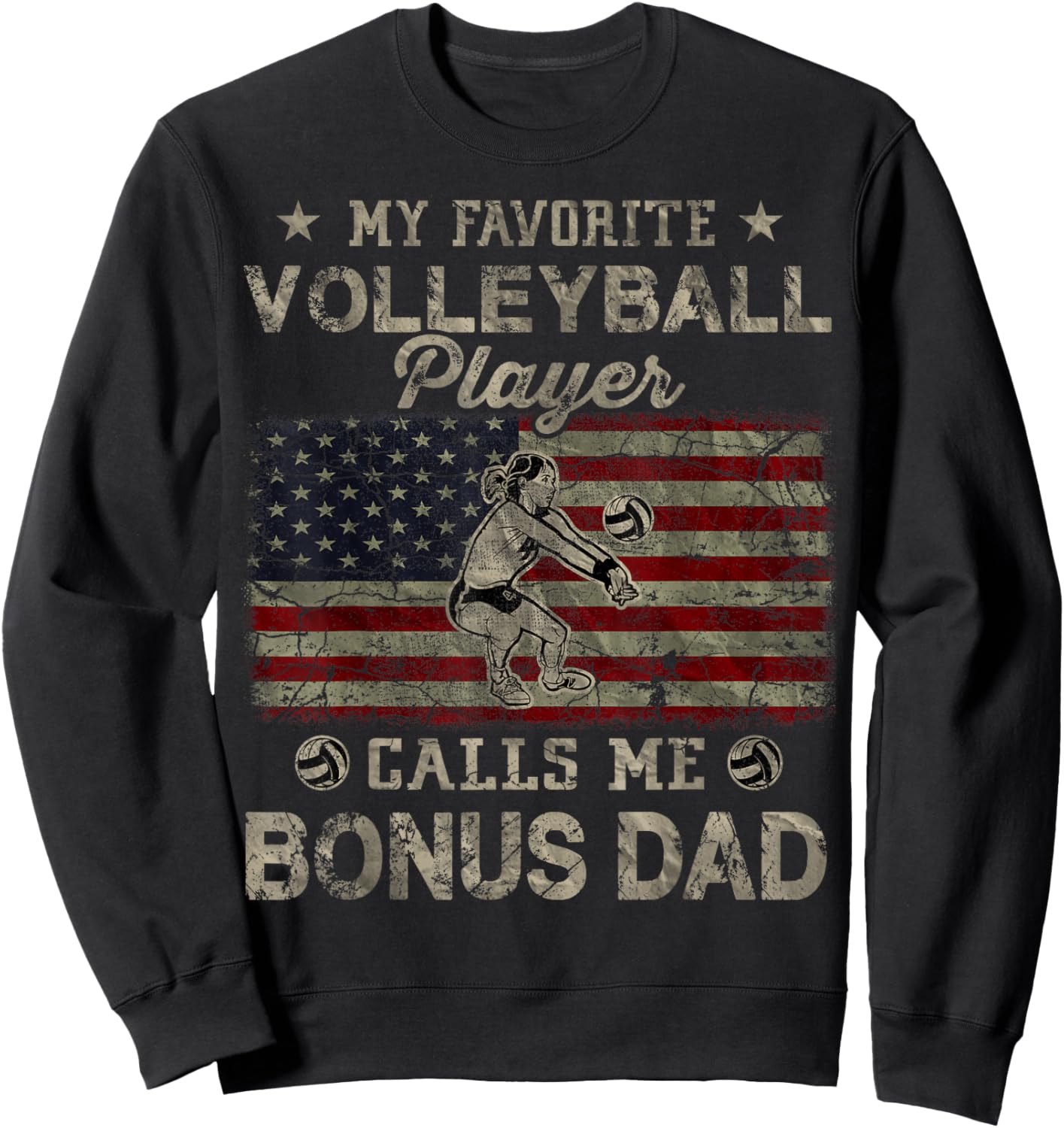 My Favorite Volleyball Player Calls Me Bonus Dad USA Flag Women Men Sweatshirt - Sweatshirt | Black