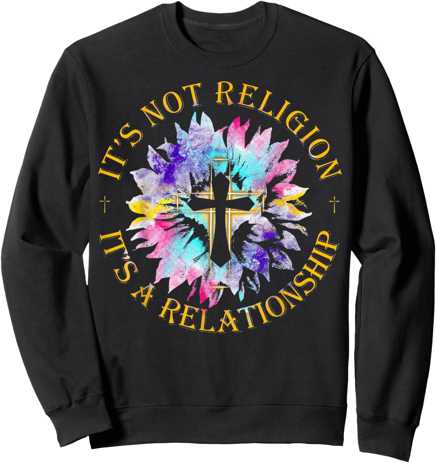 Jesus It's not a Religion It's a Relationship Sunflower Sweatshirt - Sweatshirt | Black