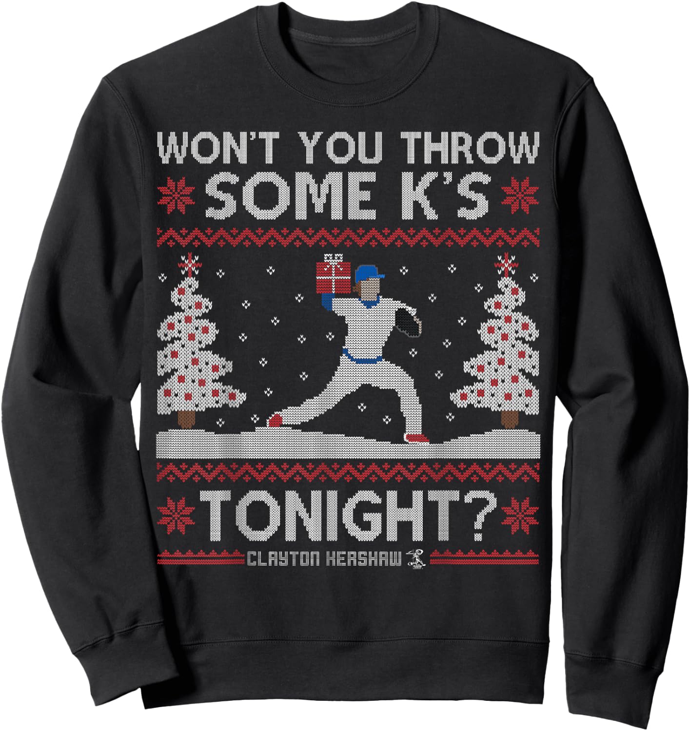 Clayton Kershaw Won'T You Throw Some K'S - Apparel Sweatshirt - Sweatshirt | Black