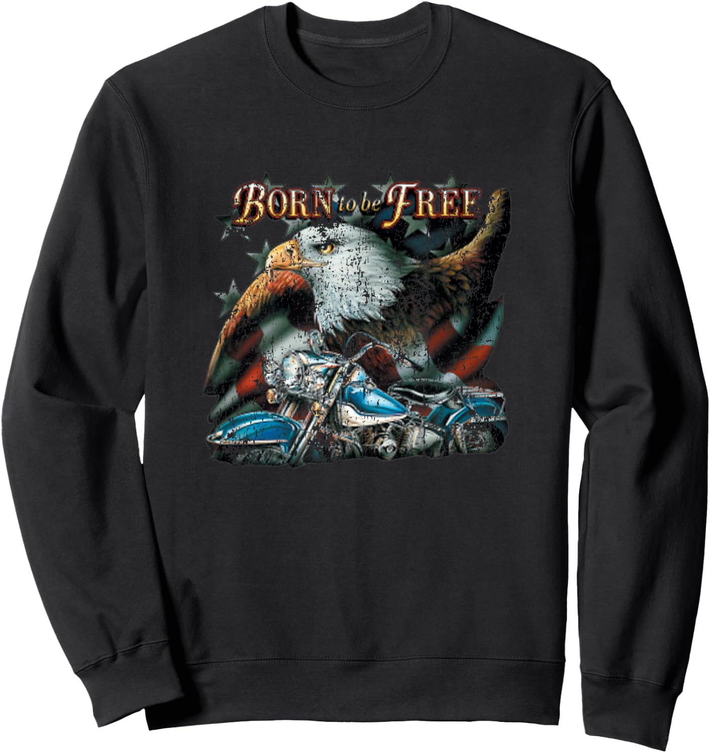 Born To Be Free Eagle Flag Motorcycle Cool Vintage Biker Sweatshirt - Sweatshirt | Black