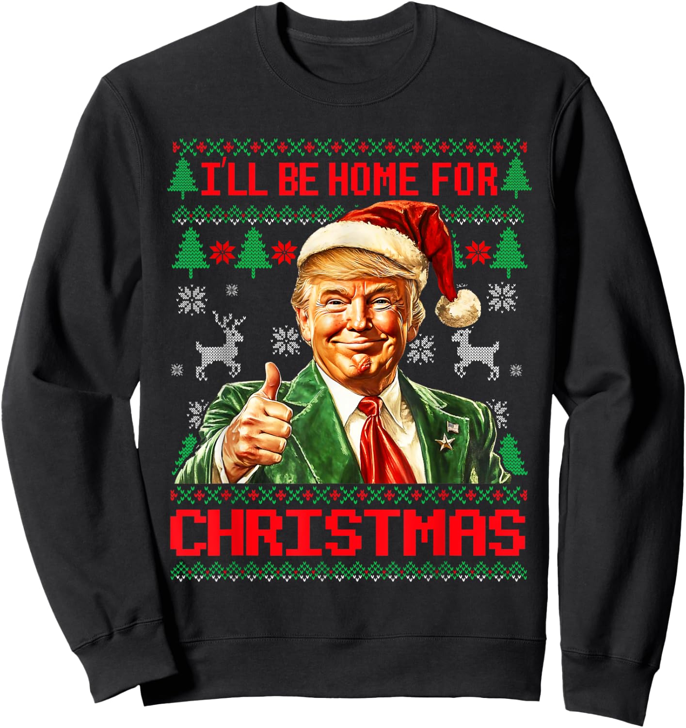 I'll Be Home For Christmas Funny Santa Trump Pajamas Ugly Sweatshirt - Sweatshirt | Black