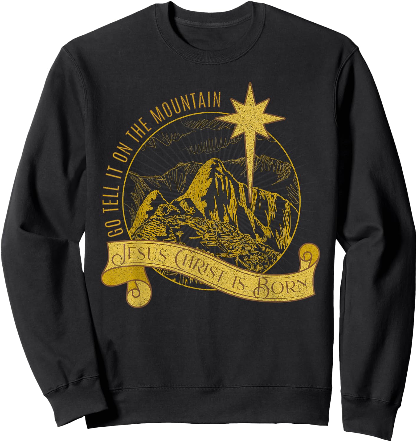 Go Tell It On the Mountain Jesus Christ Born Christmas Carol Sweatshirt - Sweatshirt | Black